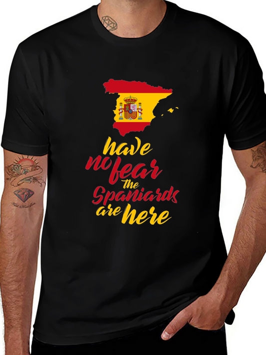 Spain Flag T-Shirt: Have No Fear Spaniards are Here