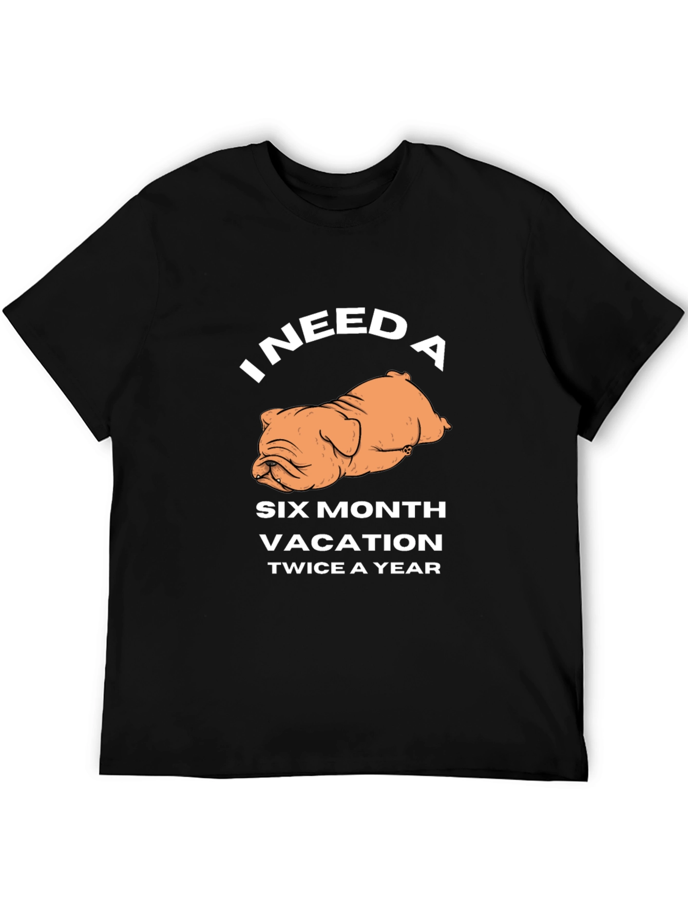 I Need A Six Month Vacation T-Shirt