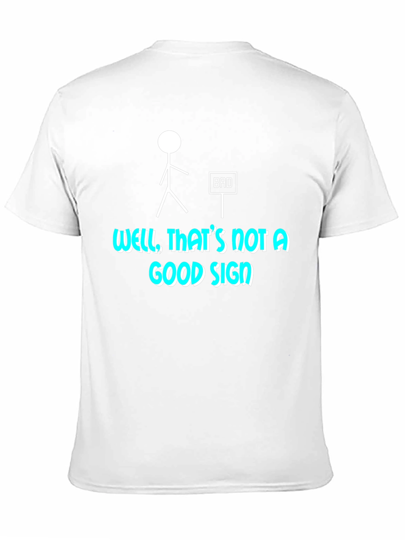 Funny Bad Sign Stick Figure Graphic T-Shirt