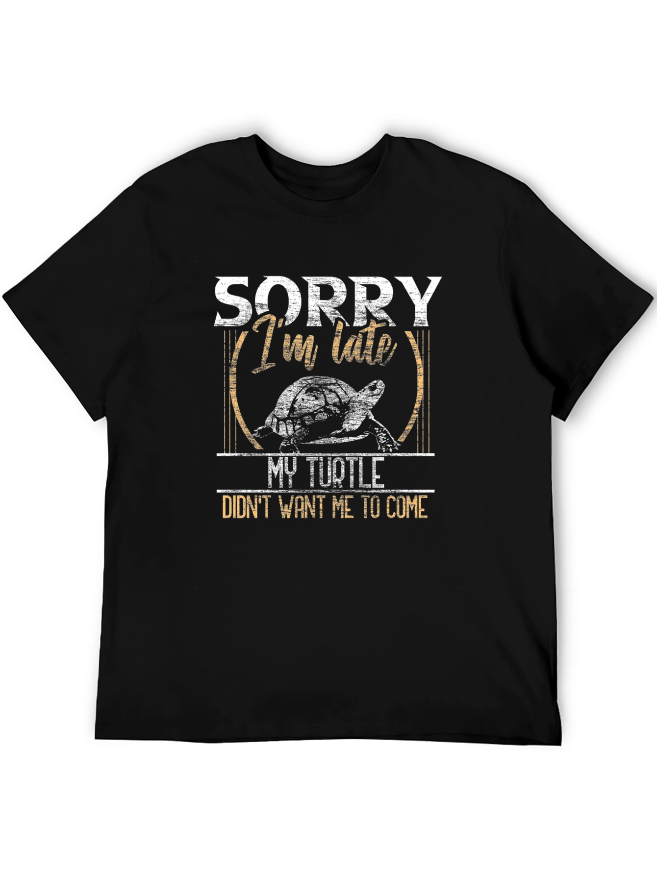 Sorry Im Late My Turtle T-Shirt