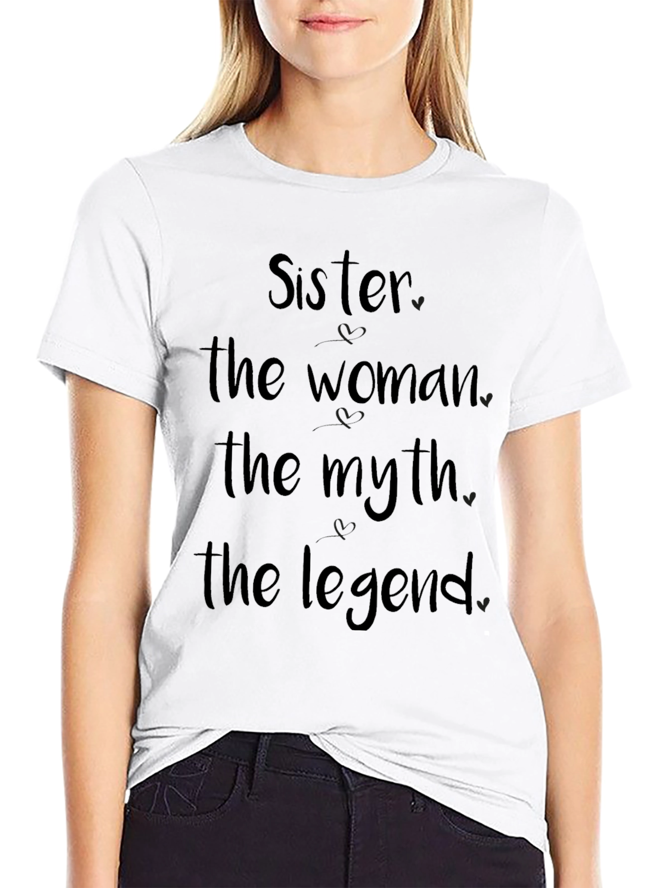 Sister The Woman The Myth The Legend Black T-Shirt