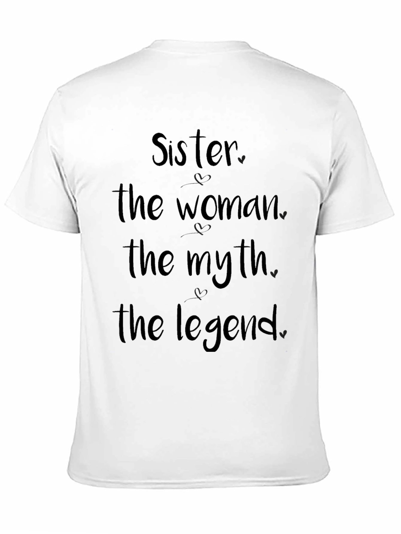 Sister The Woman The Myth The Legend Black T-Shirt