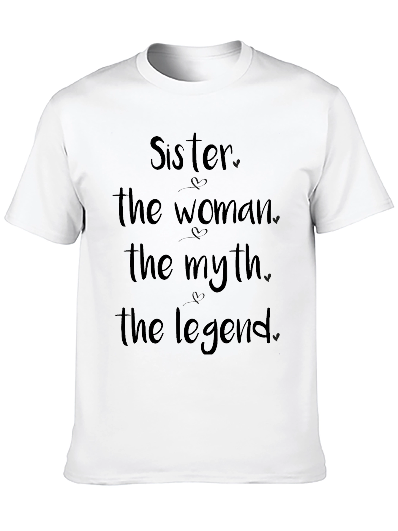 Sister The Woman The Myth The Legend Black T-Shirt