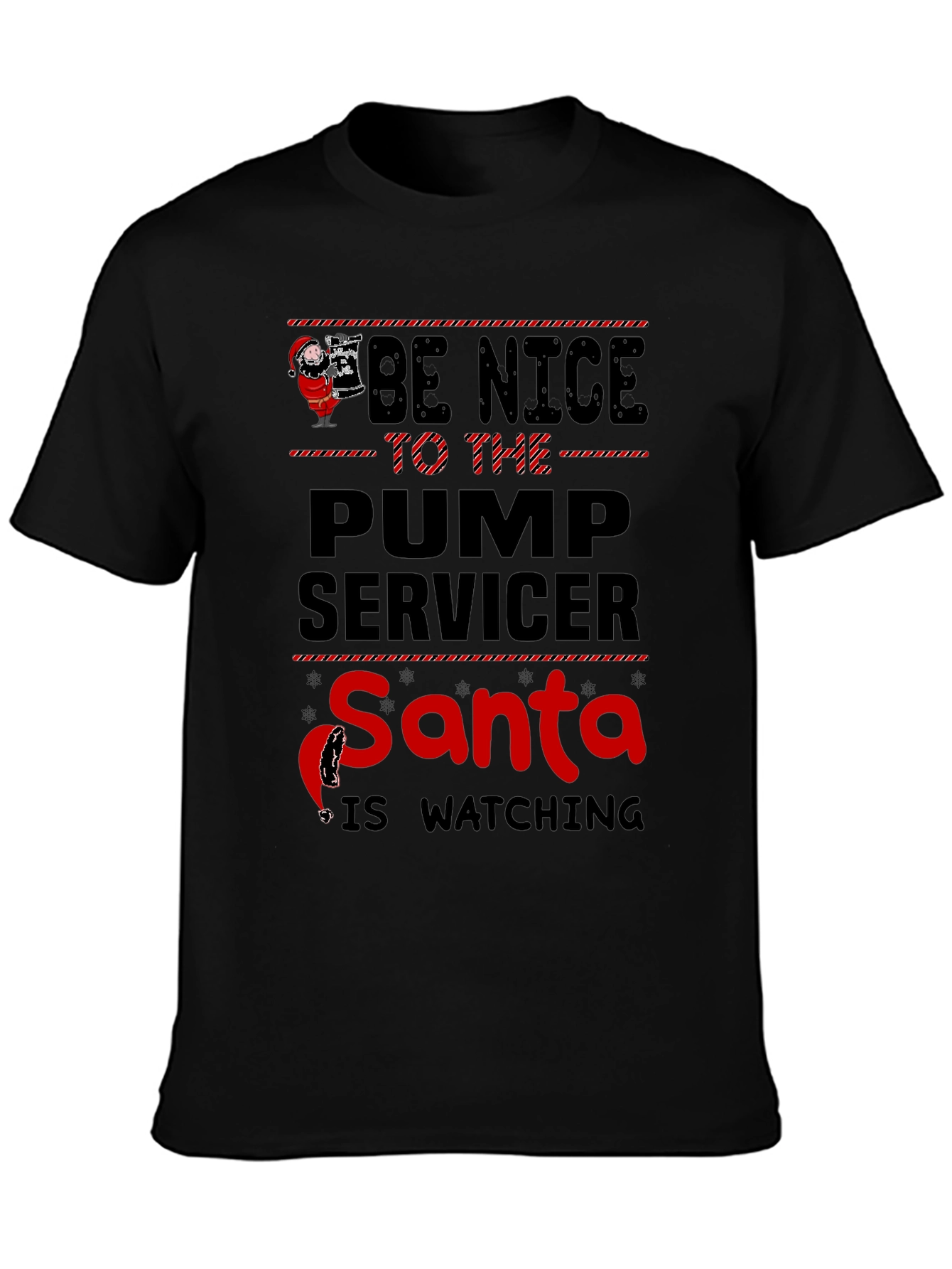 Pump Servicer Santa T-Shirt - Be Nice Holiday Tee