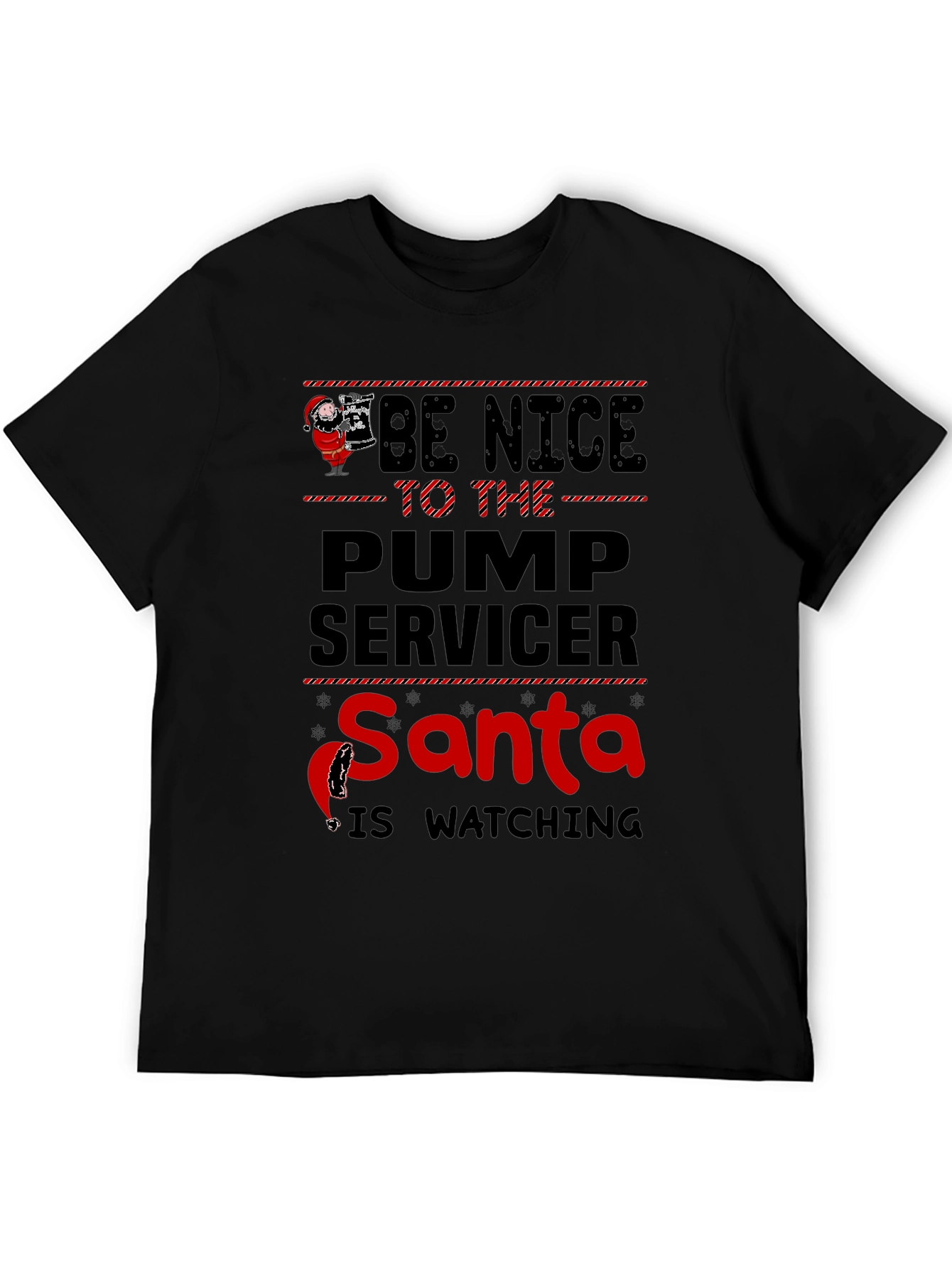 Pump Servicer Santa T-Shirt - Be Nice Holiday Tee
