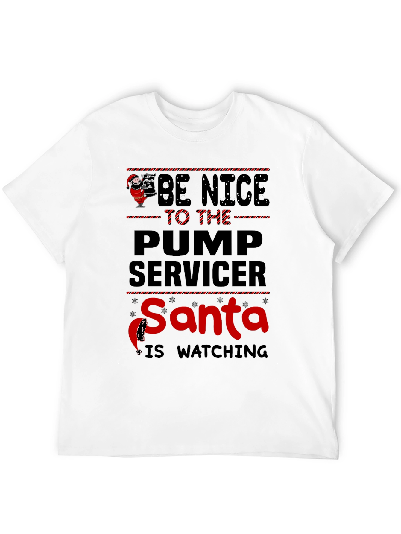 Pump Servicer Santa T-Shirt - Be Nice Holiday Tee