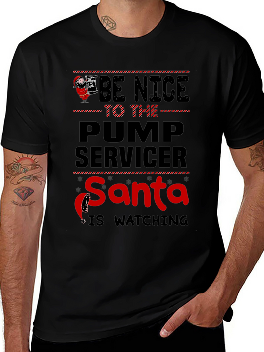 Pump Servicer Santa T-Shirt - Be Nice Holiday Tee