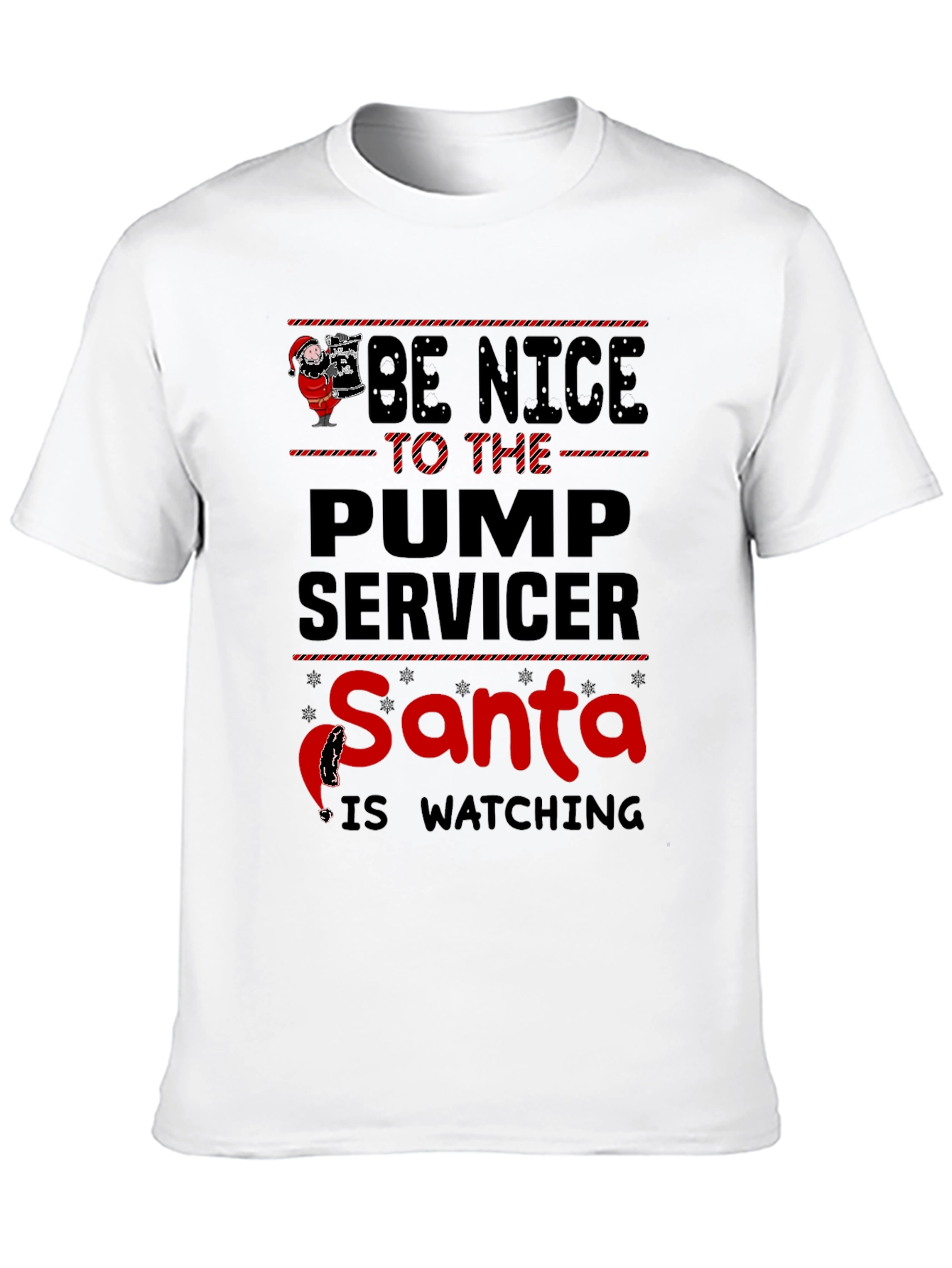 Pump Servicer Santa T-Shirt - Be Nice Holiday Tee