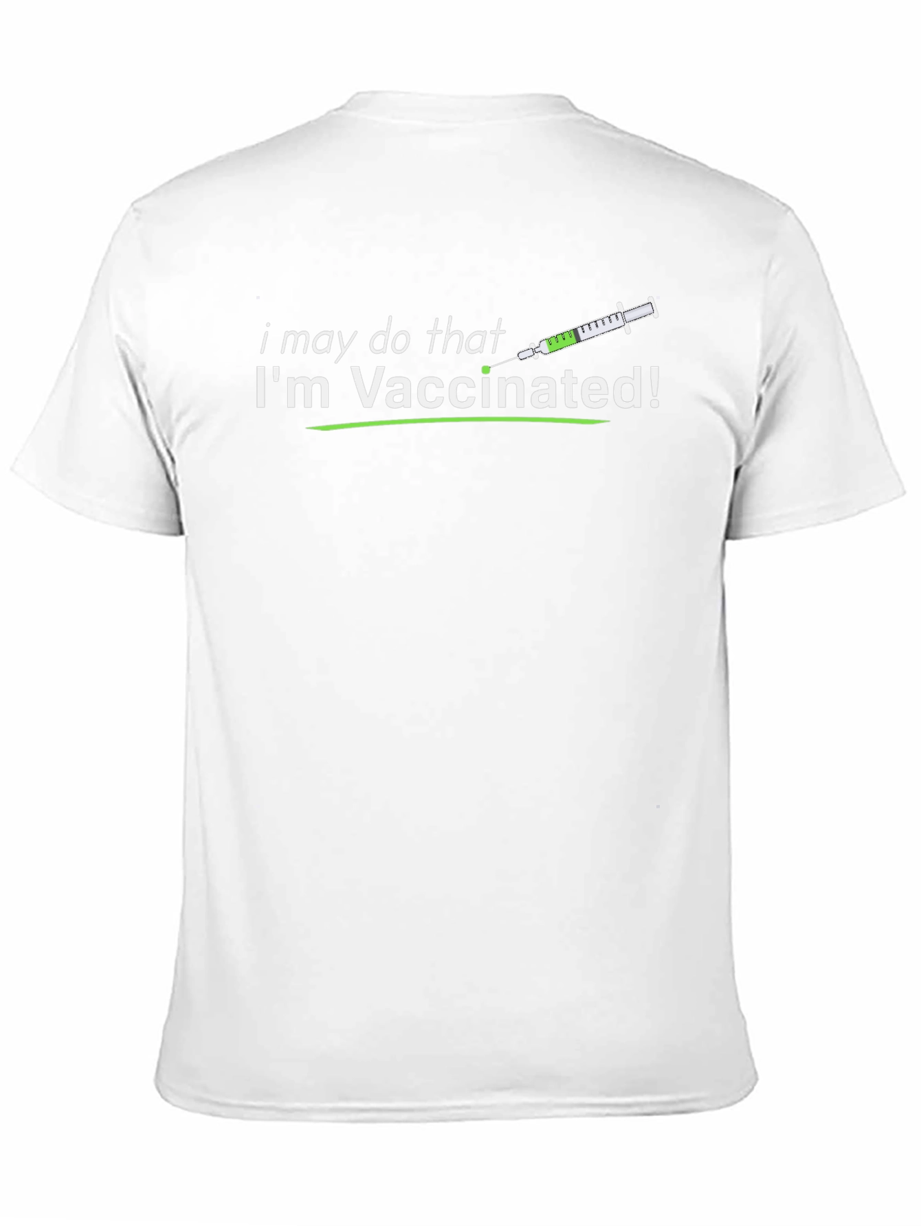 Vaccinated T-Shirt: I May Do That!