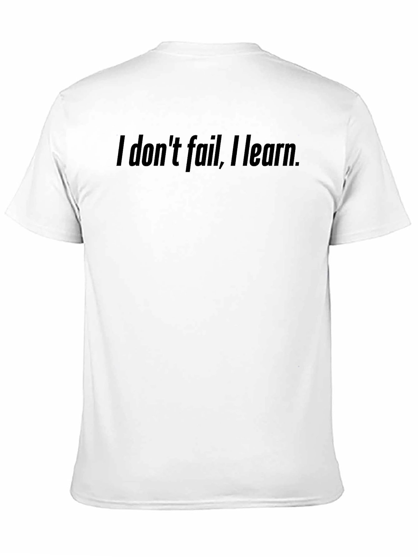 I Dont Fail I Learn T-Shirt