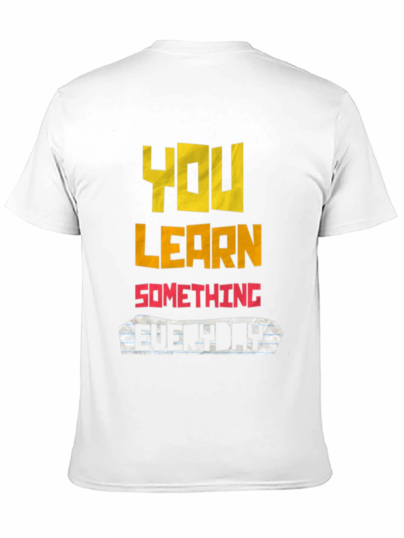 You Learn Something Everyday Graphic T-Shirt