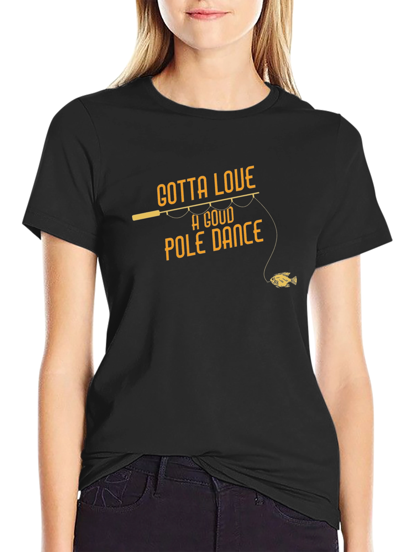 Gotta Love A Good Pole Dance Fishing T-Shirt