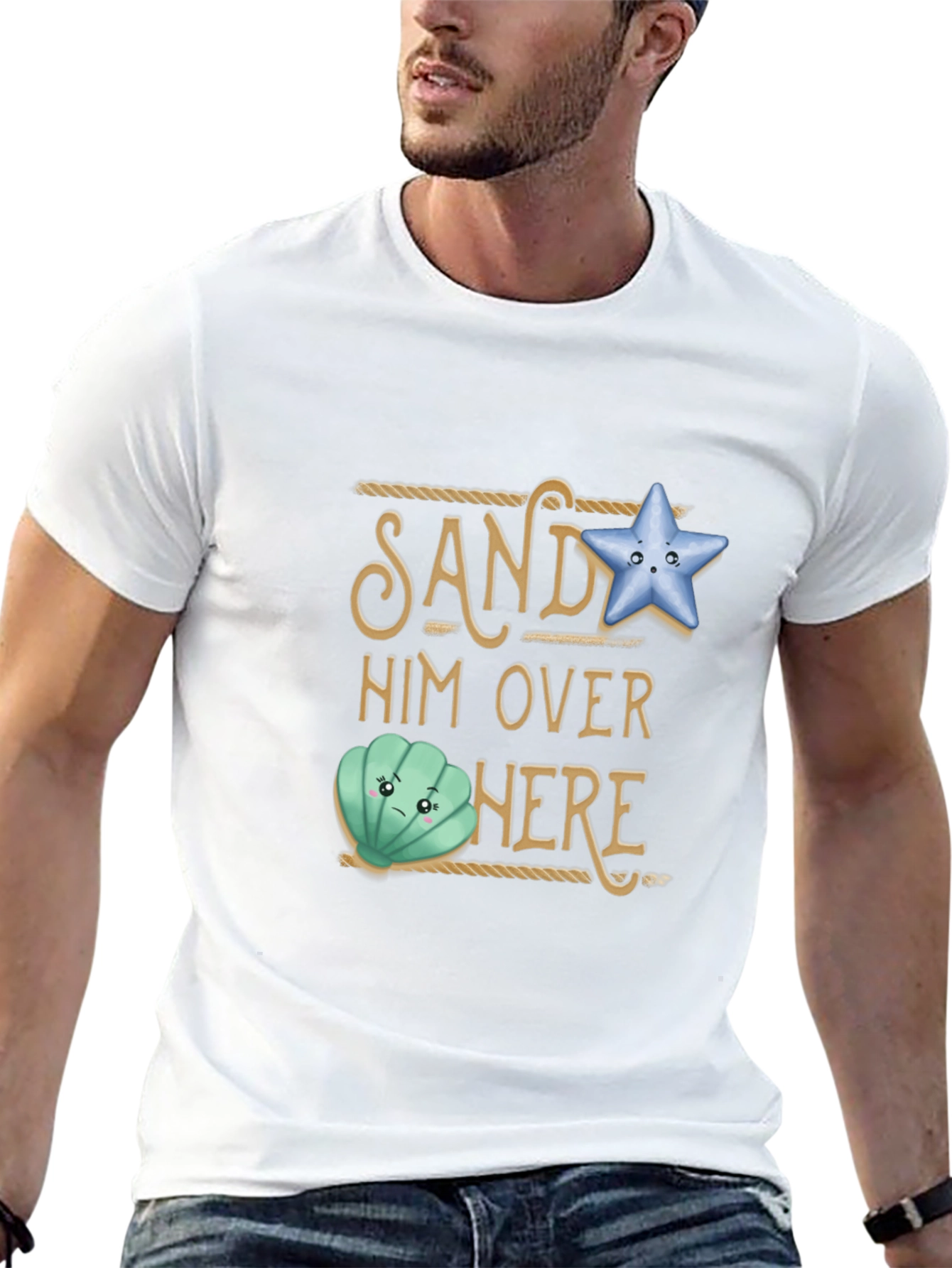 Sand Him Over Here T-Shirt