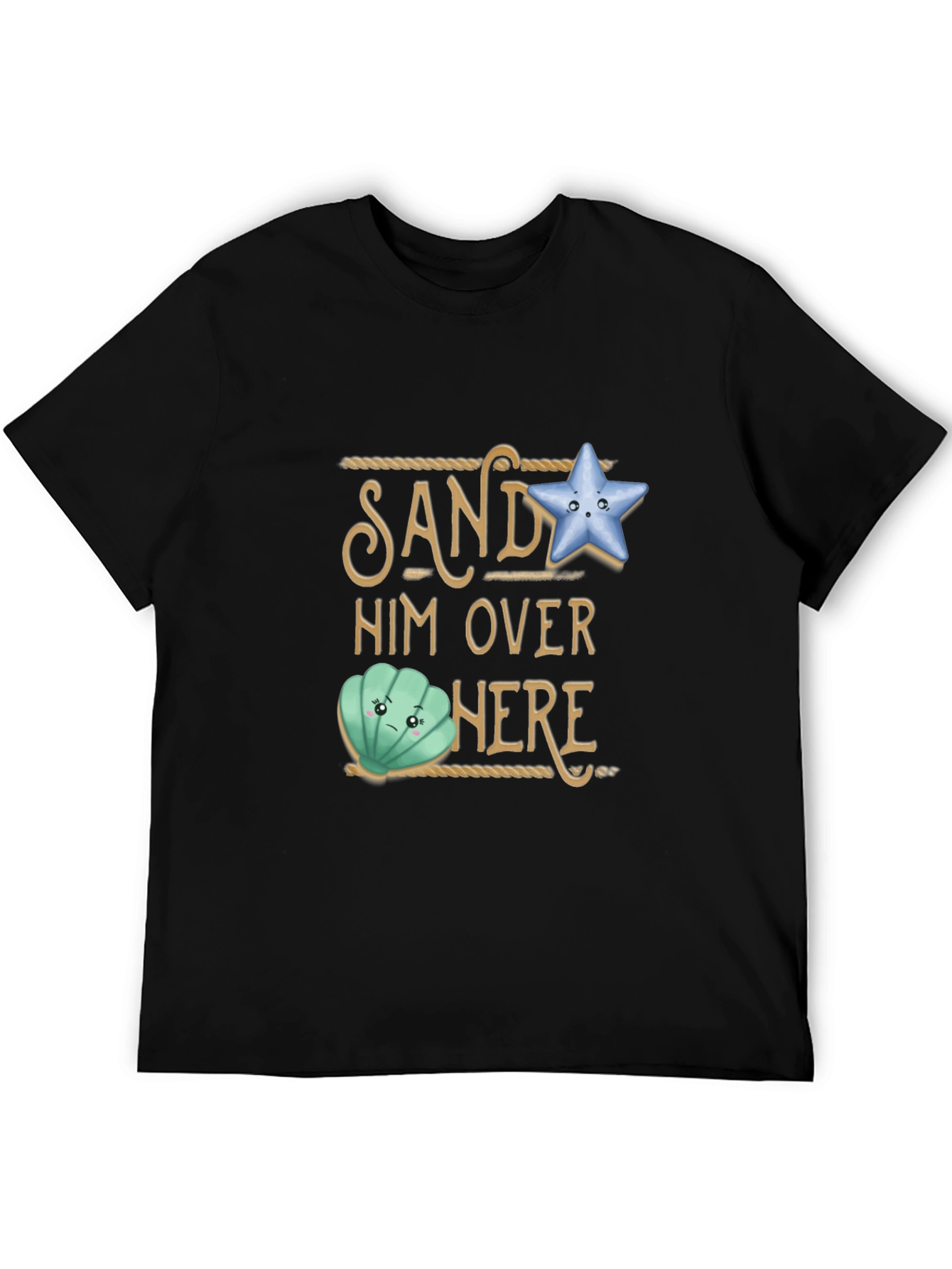 Sand Him Over Here T-Shirt