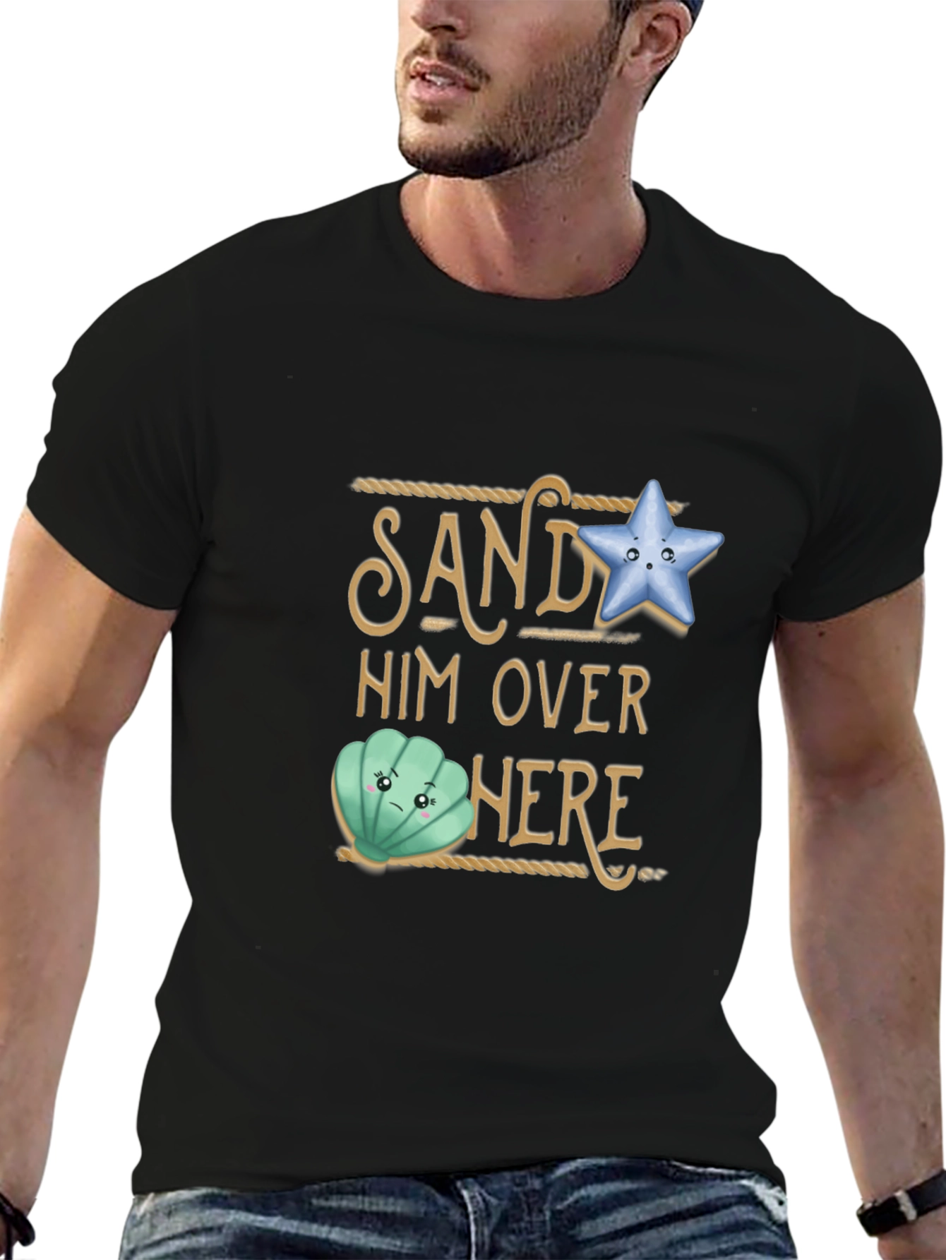 Sand Him Over Here T-Shirt