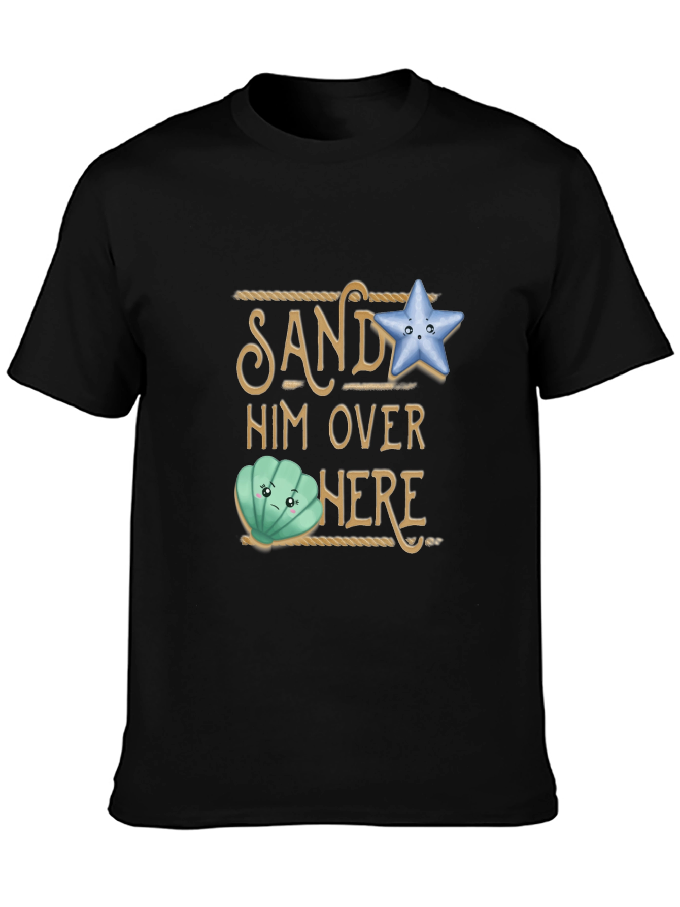 Sand Him Over Here T-Shirt