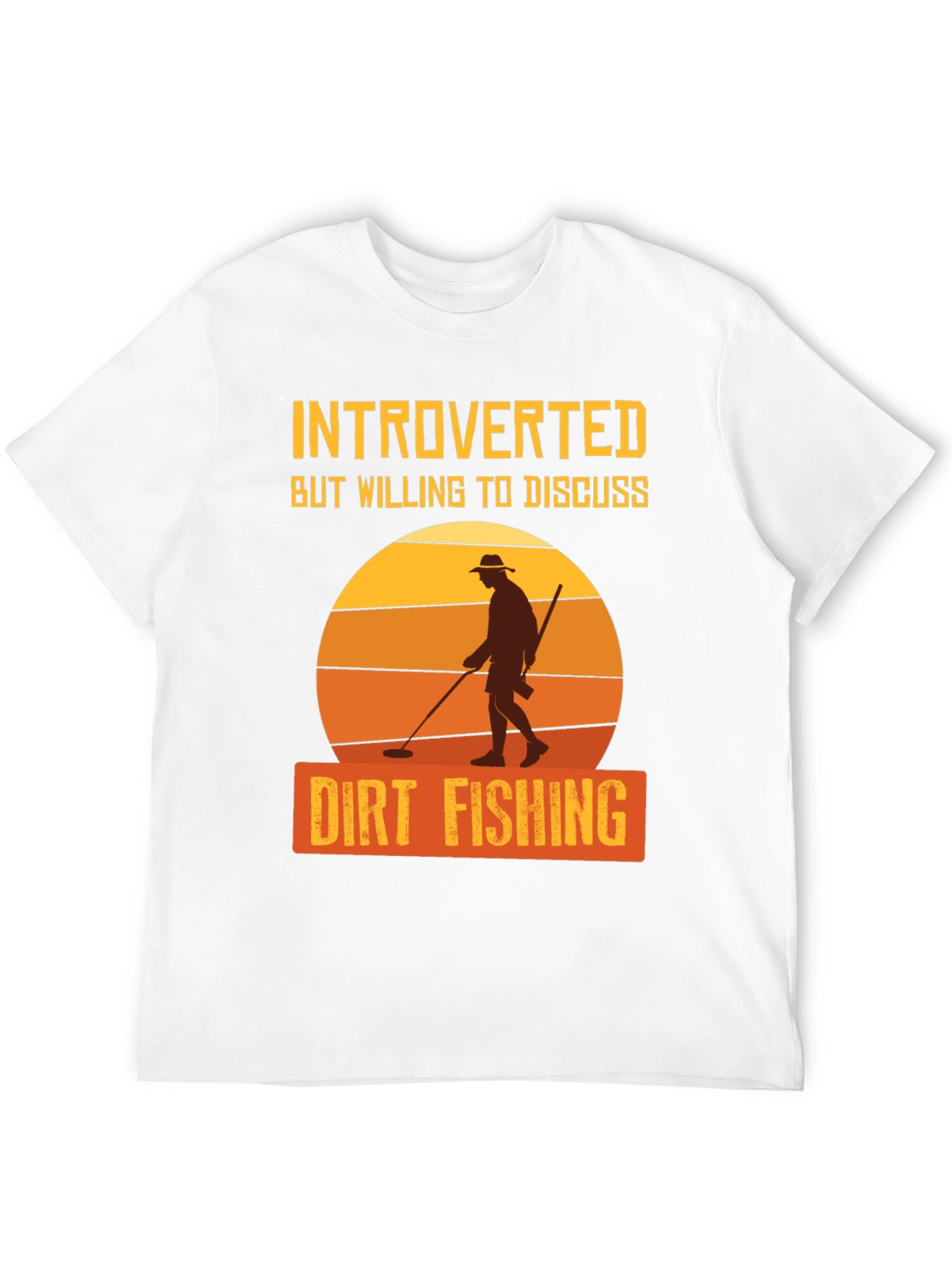 Introverted Dirt Fishing T-Shirt