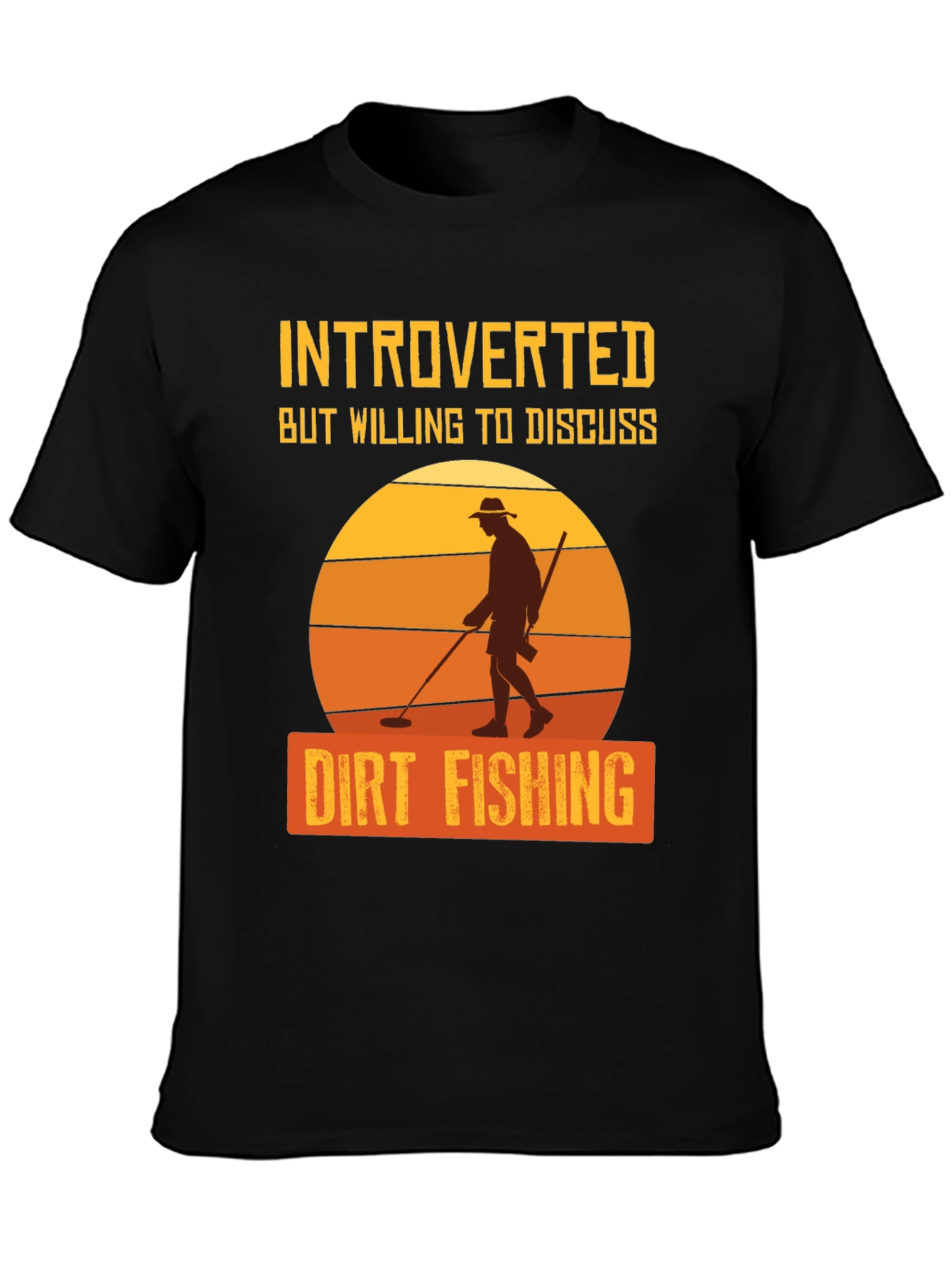 Introverted Dirt Fishing T-Shirt