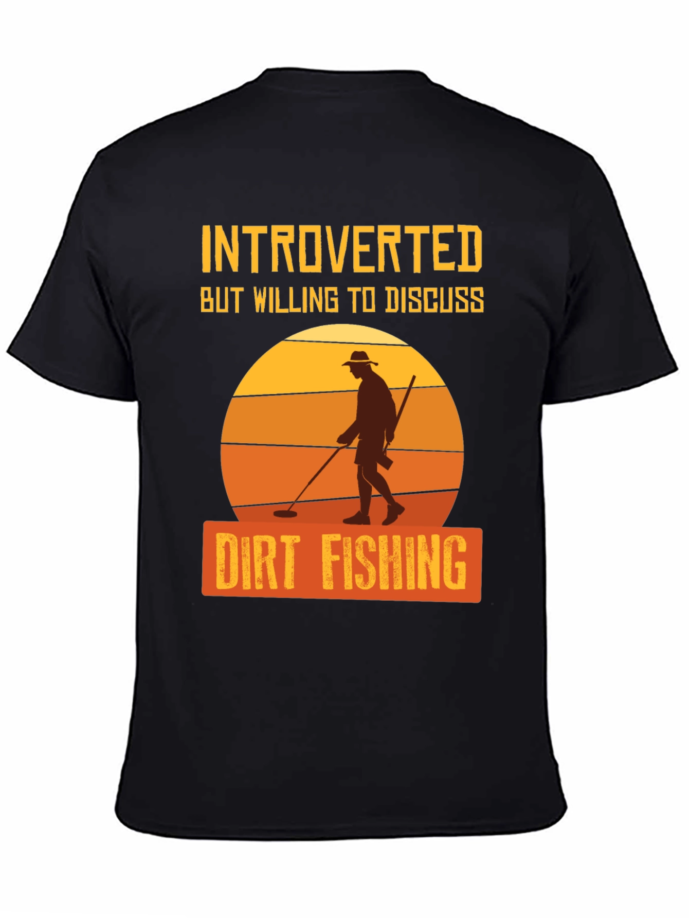 Introverted Dirt Fishing T-Shirt