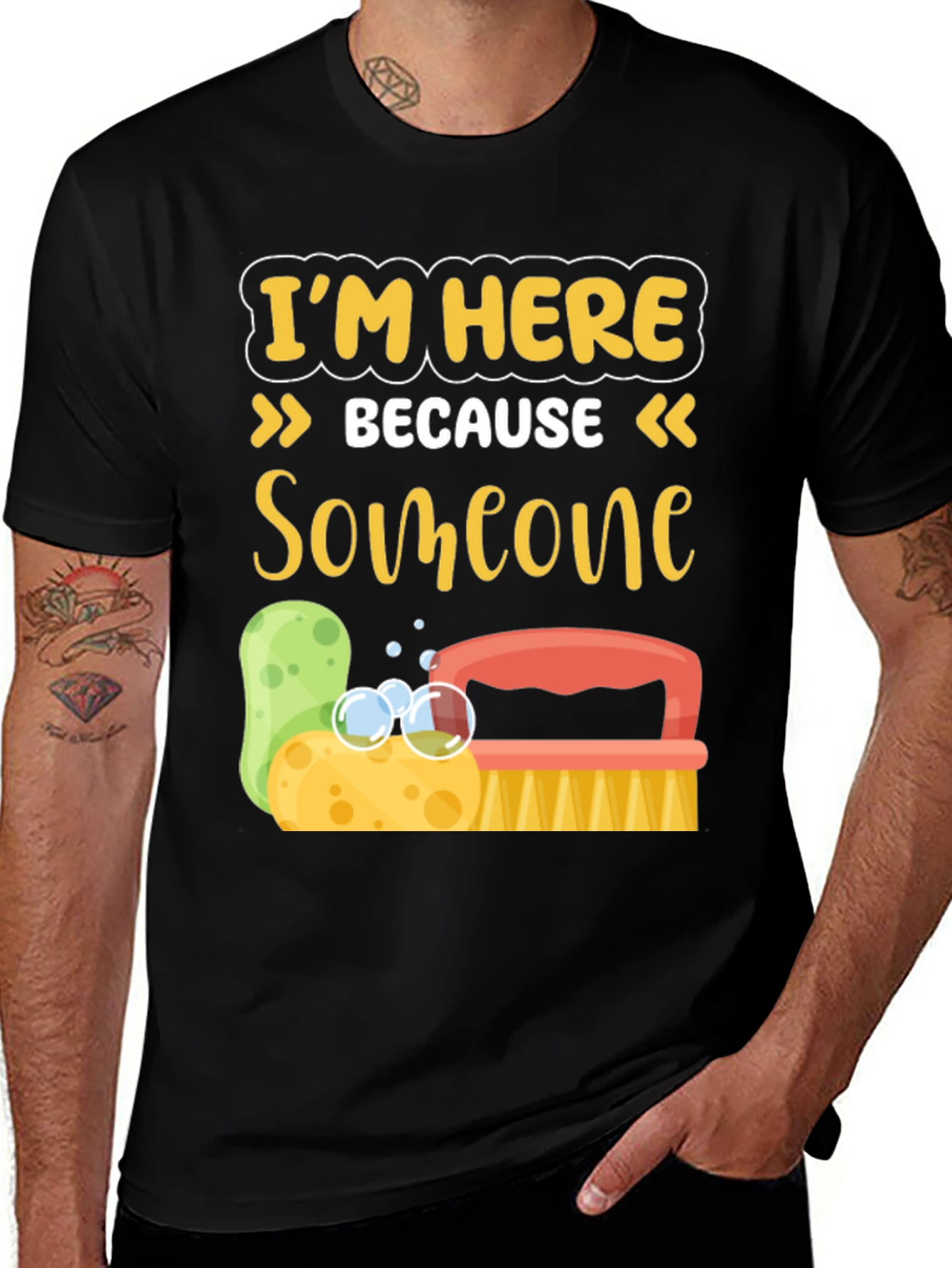 Im Here Because Someone Has to Clean It T-Shirt