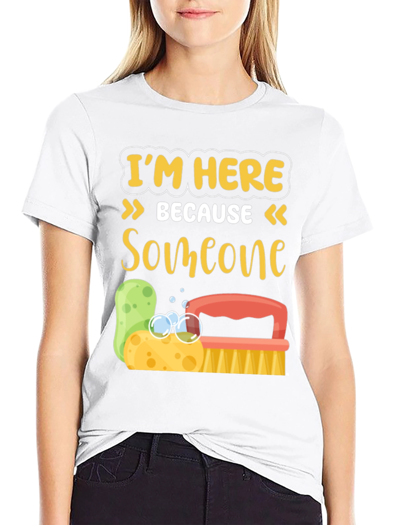 Im Here Because Someone Has to Clean It T-Shirt