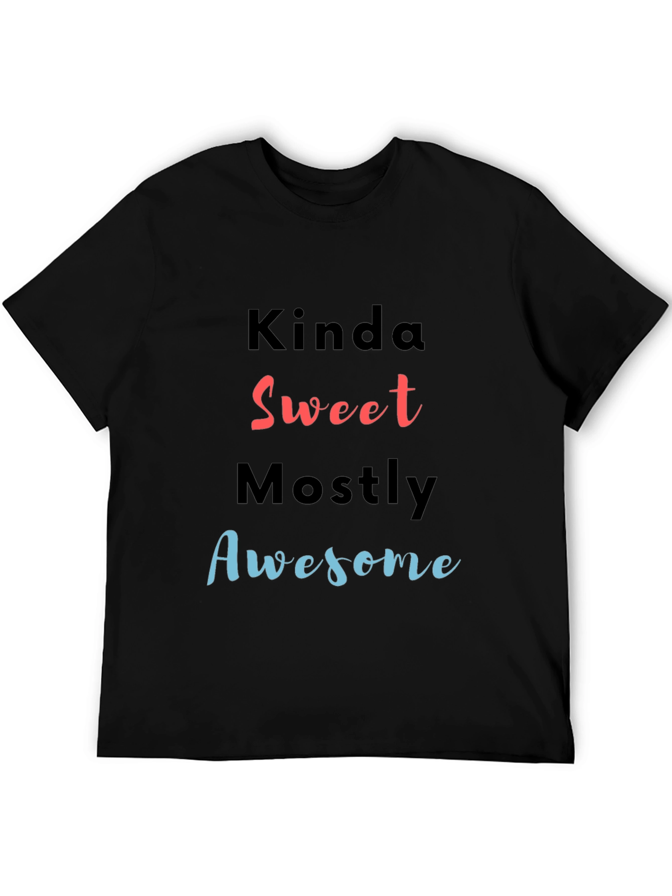Kinda Sweet Mostly Awesome Graphic Tee