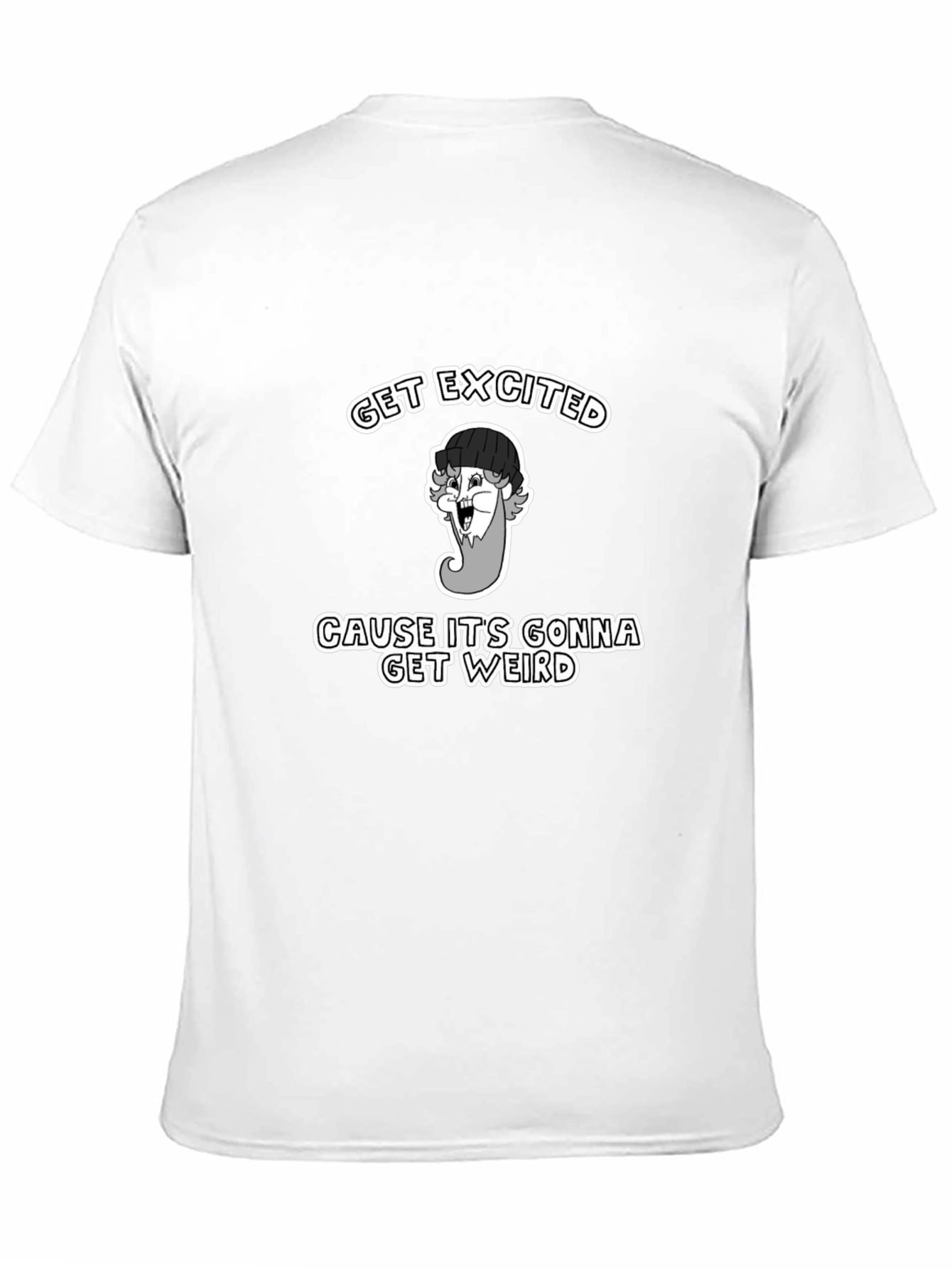 Get Excited Weird T-Shirt - Black