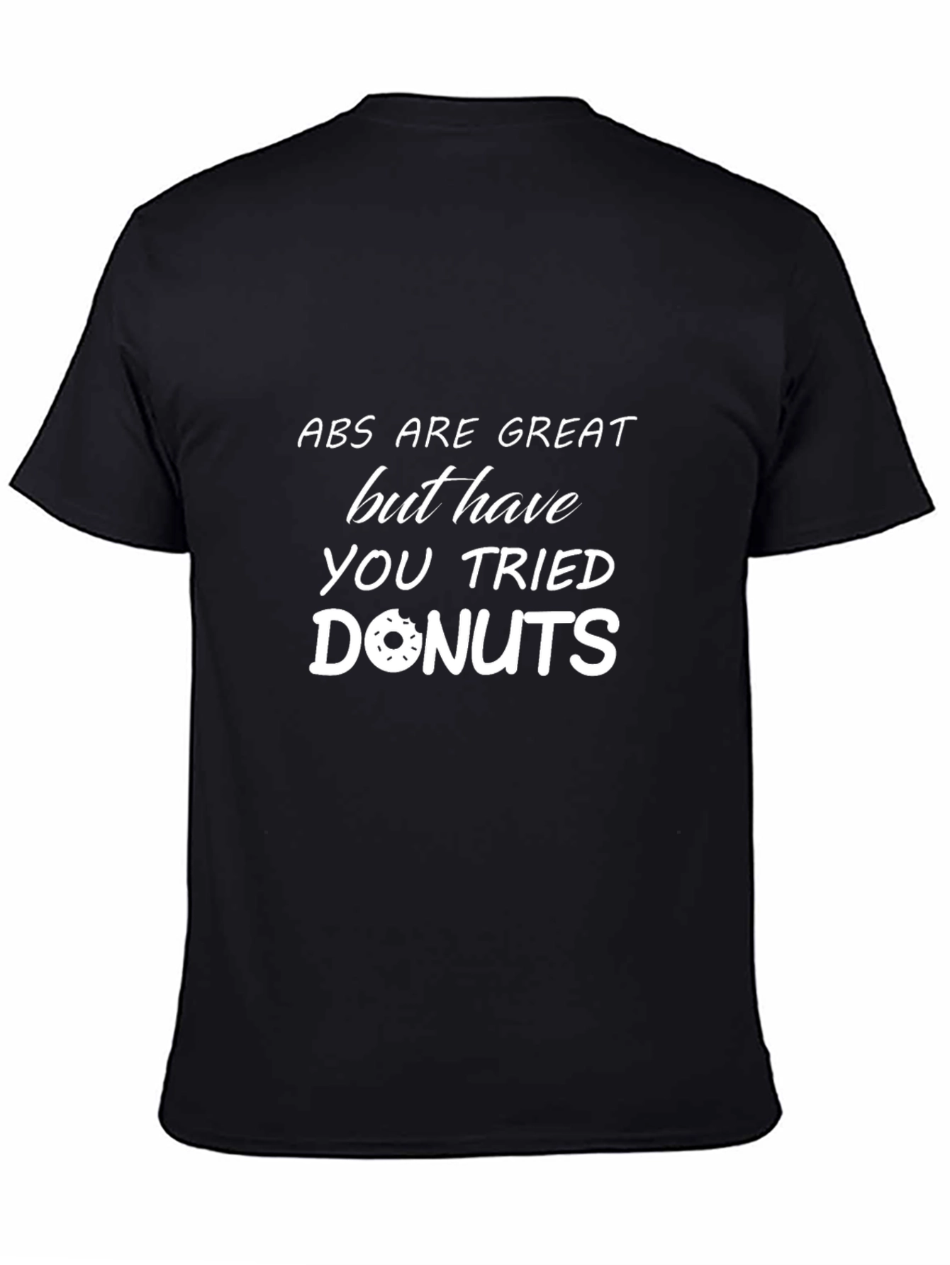 Abs Are Great But Donuts T-Shirt