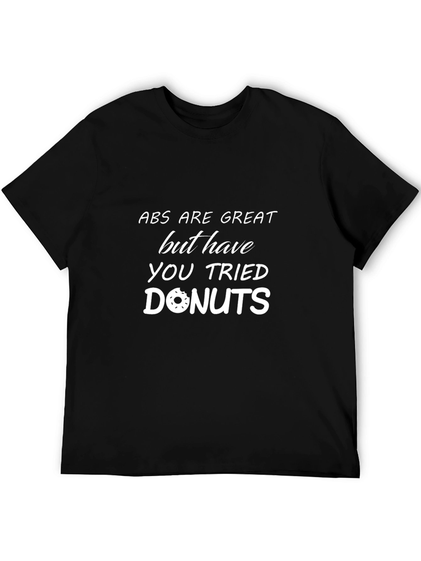 Abs Are Great But Donuts T-Shirt