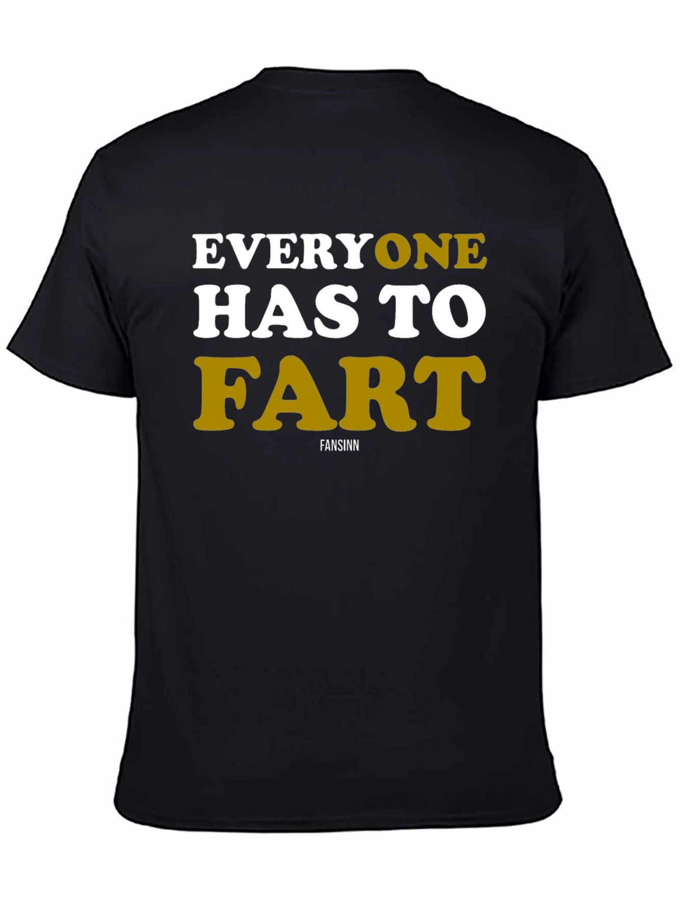 Everyone Has To Fart Graphic Tee