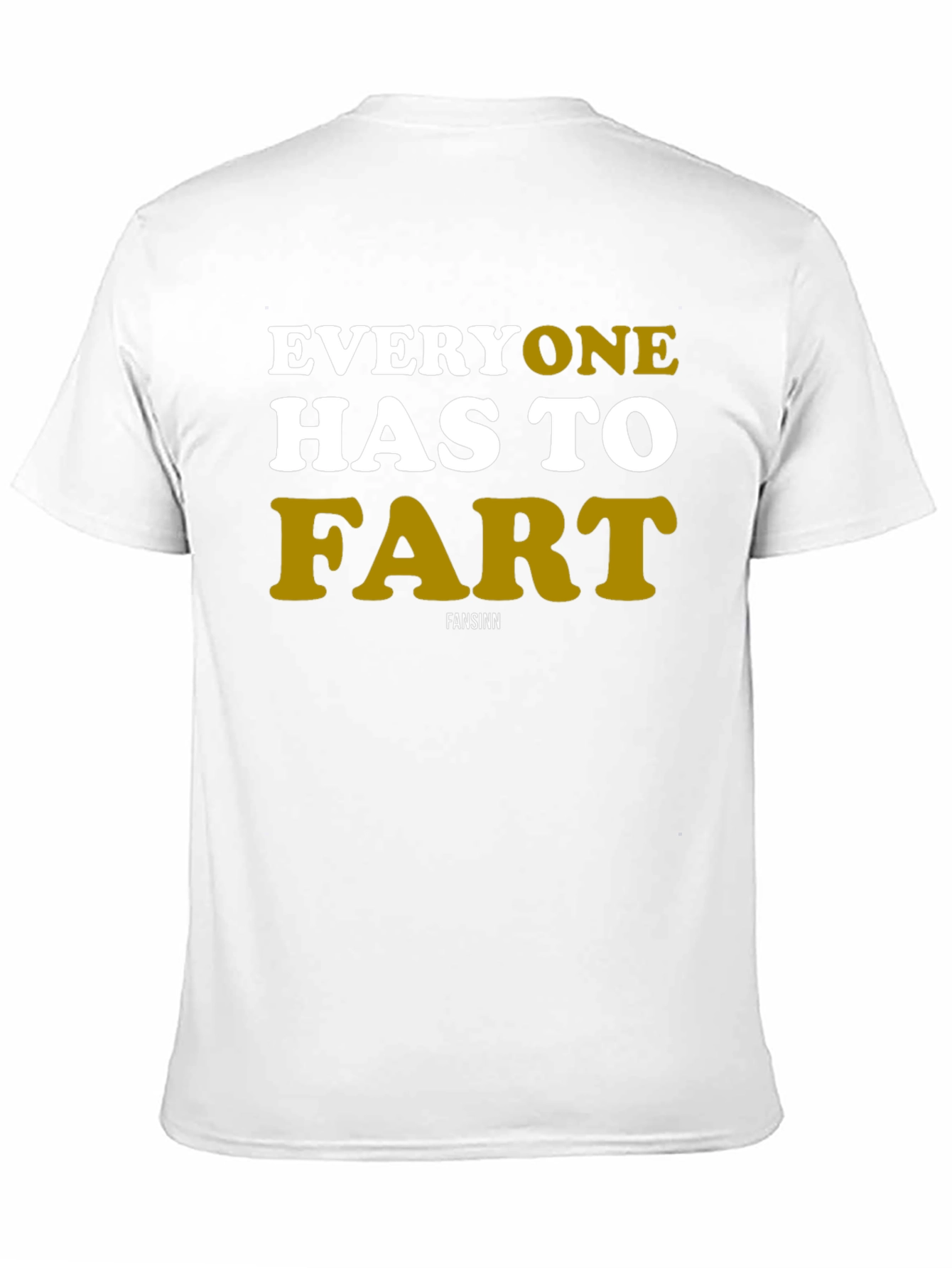 Everyone Has To Fart Graphic Tee