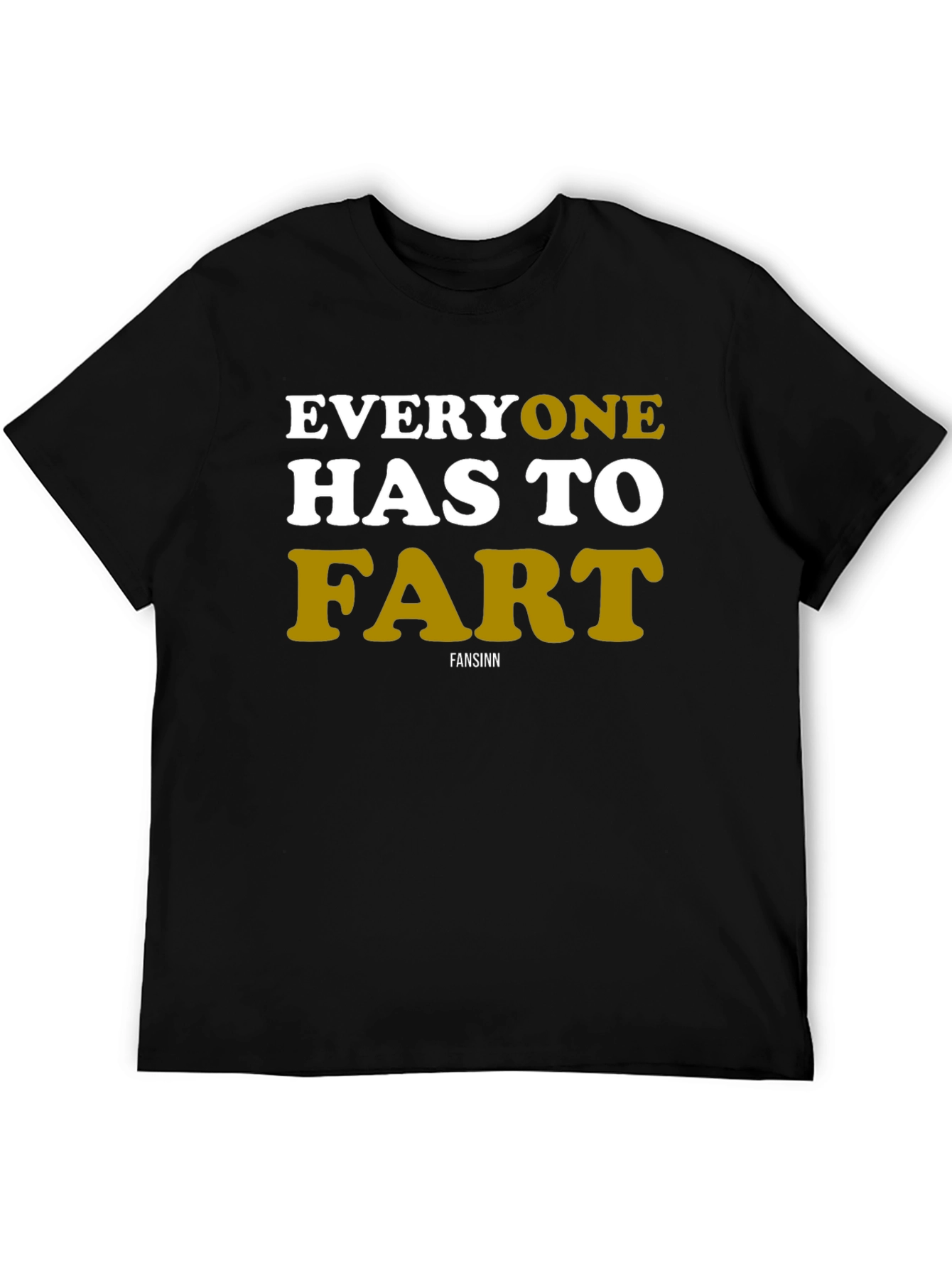 Everyone Has To Fart Graphic Tee