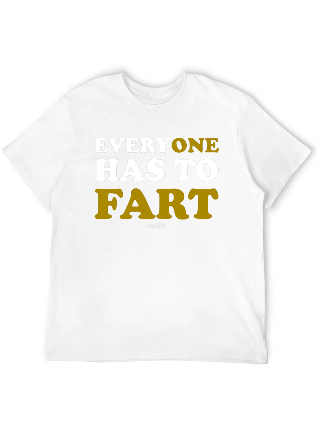 Everyone Has To Fart Graphic Tee