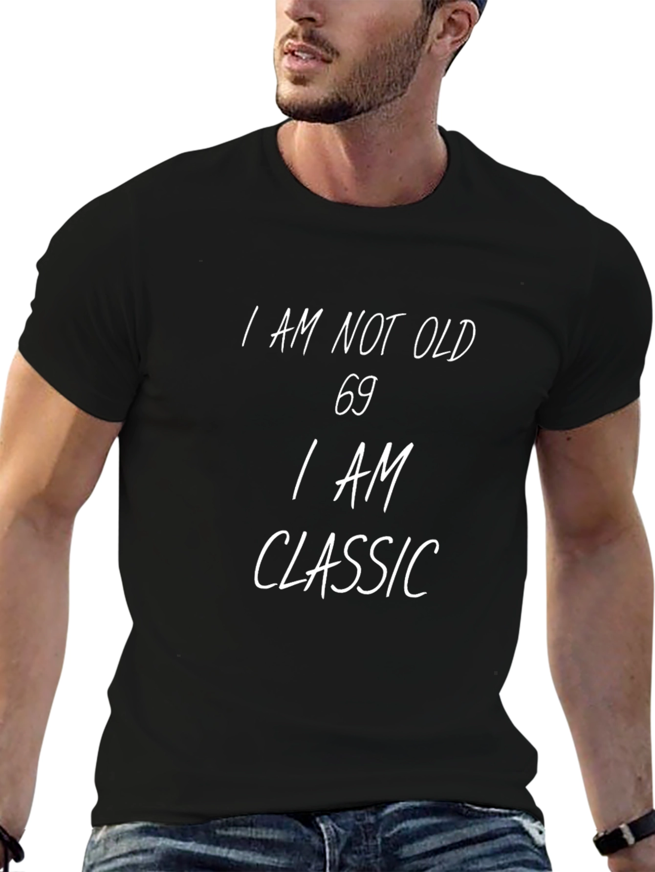 I AM NOT OLD 69 I AM CLASSIC T-Shirt