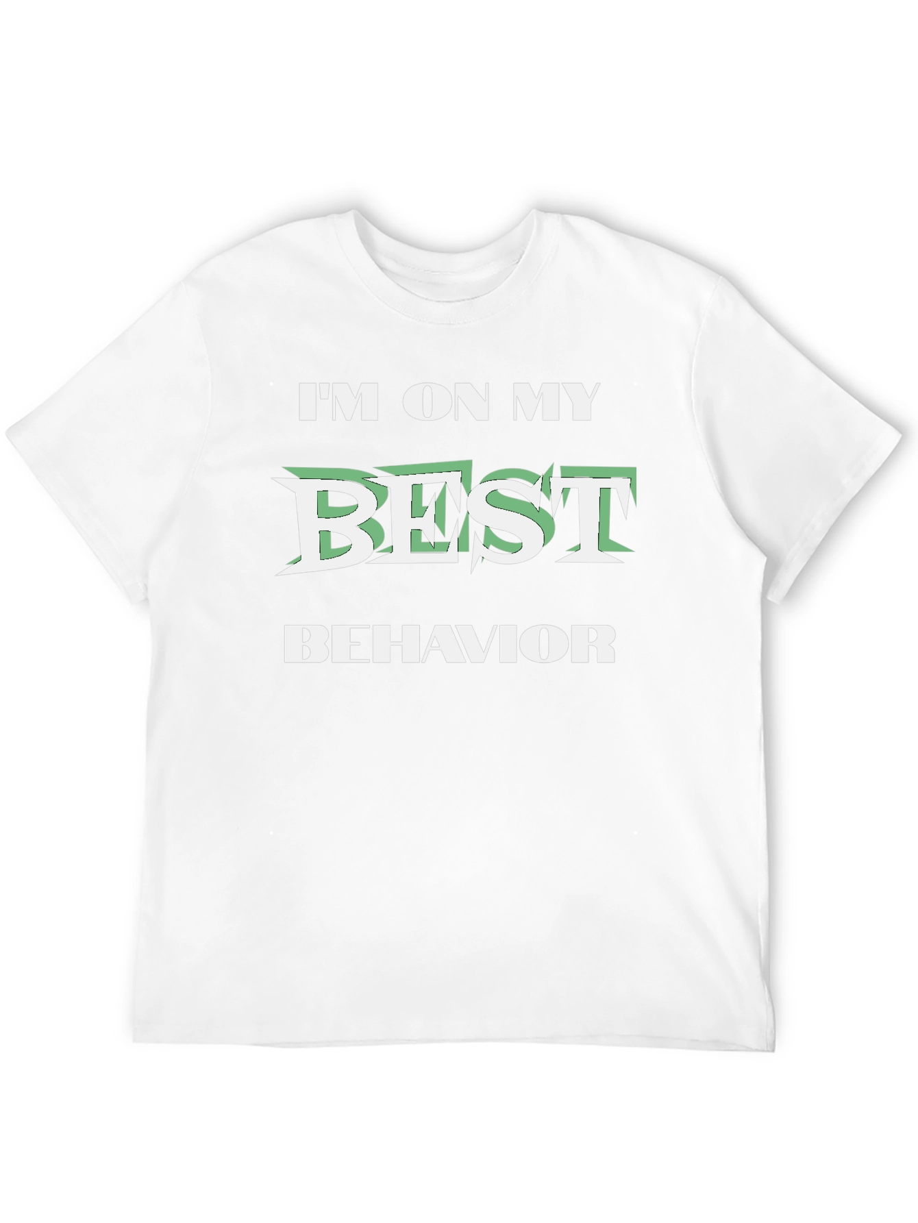 Im On My Best Behavior Graphic T-Shirt