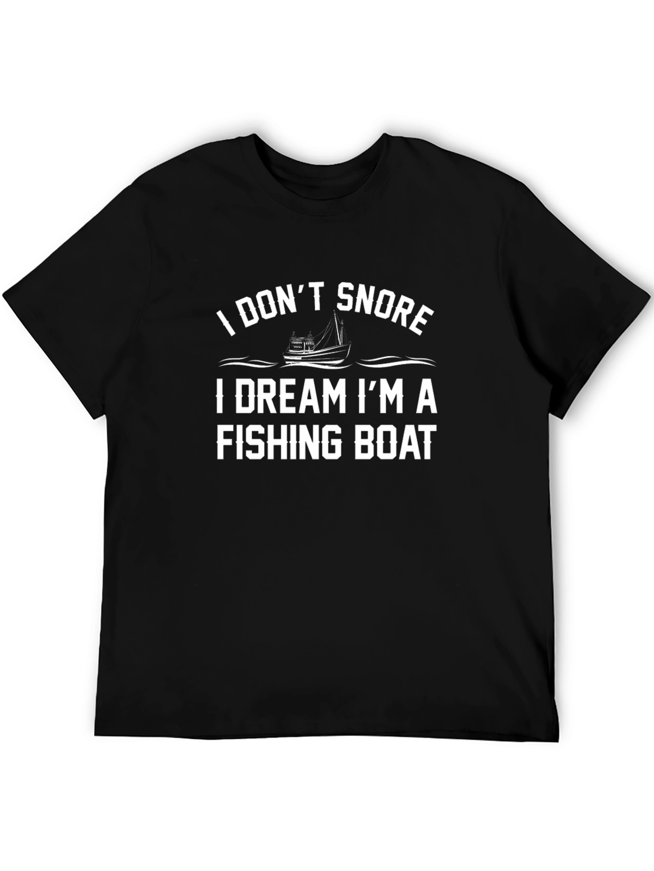I Dont Snore Fishing Boat T-Shirt
