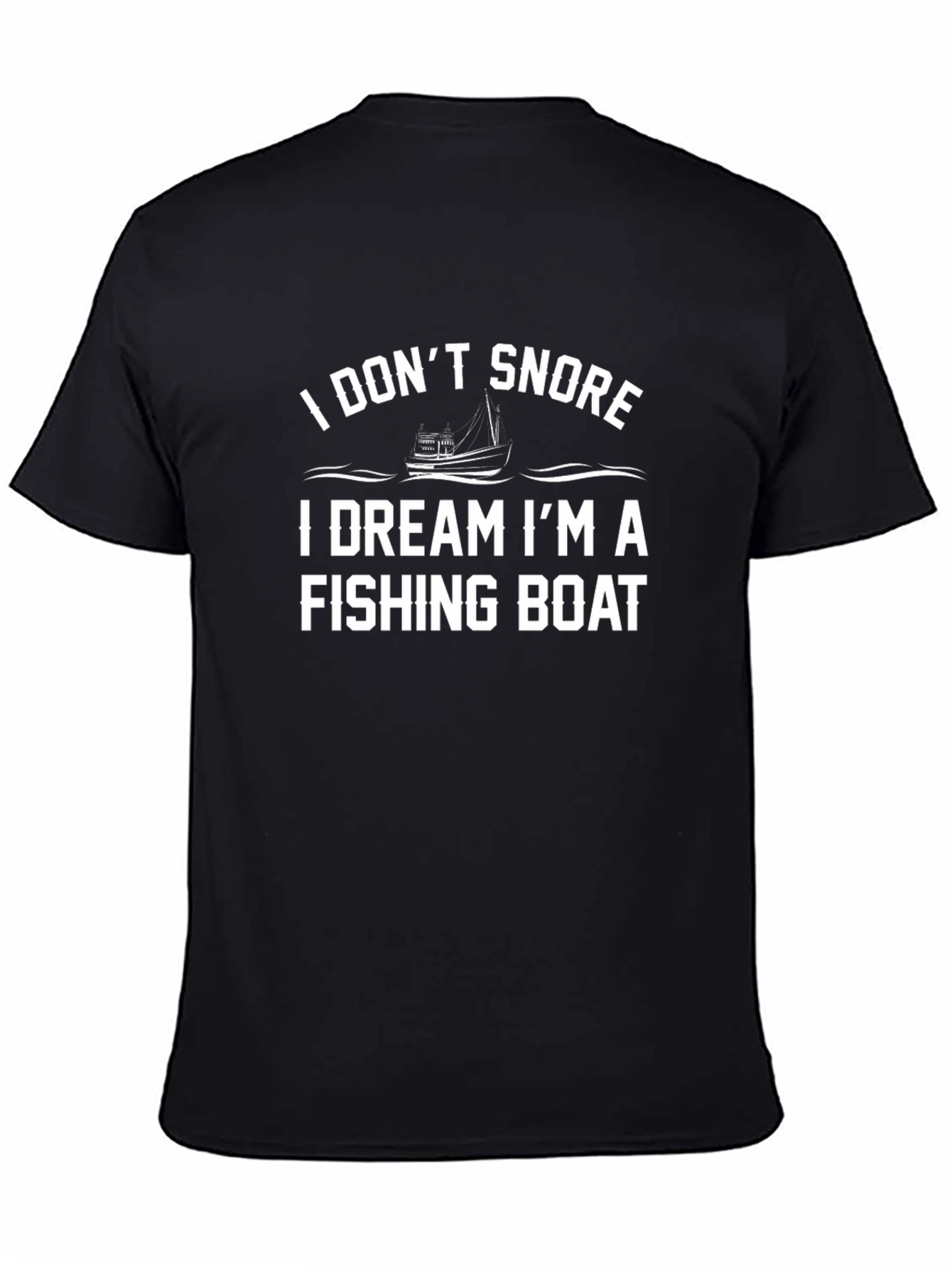 I Dont Snore Fishing Boat T-Shirt