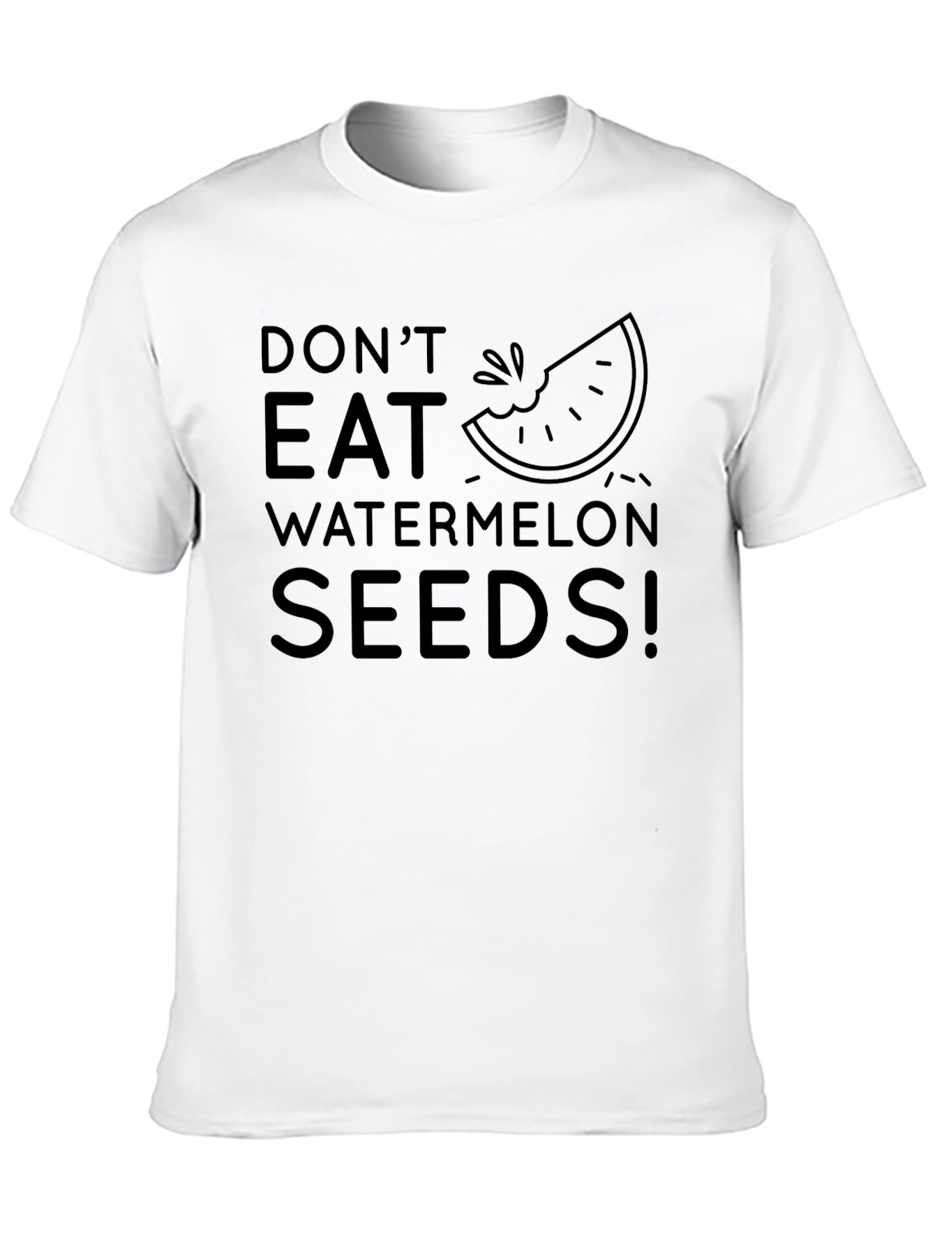 Dont Eat Watermelon Seeds! Novelty T-Shirt