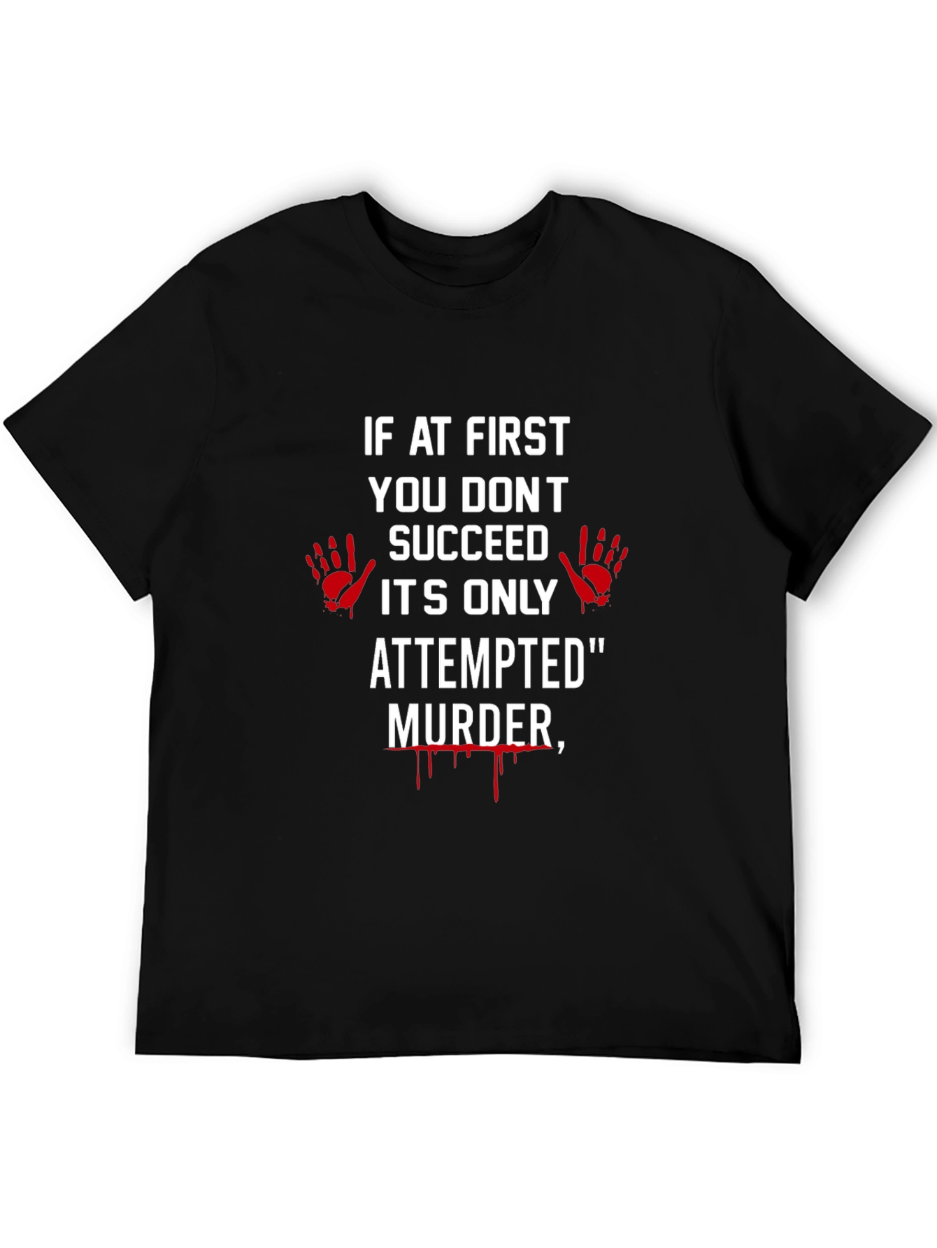 Attempted Murder Graphic Tee - Dark Humor T-Shirt