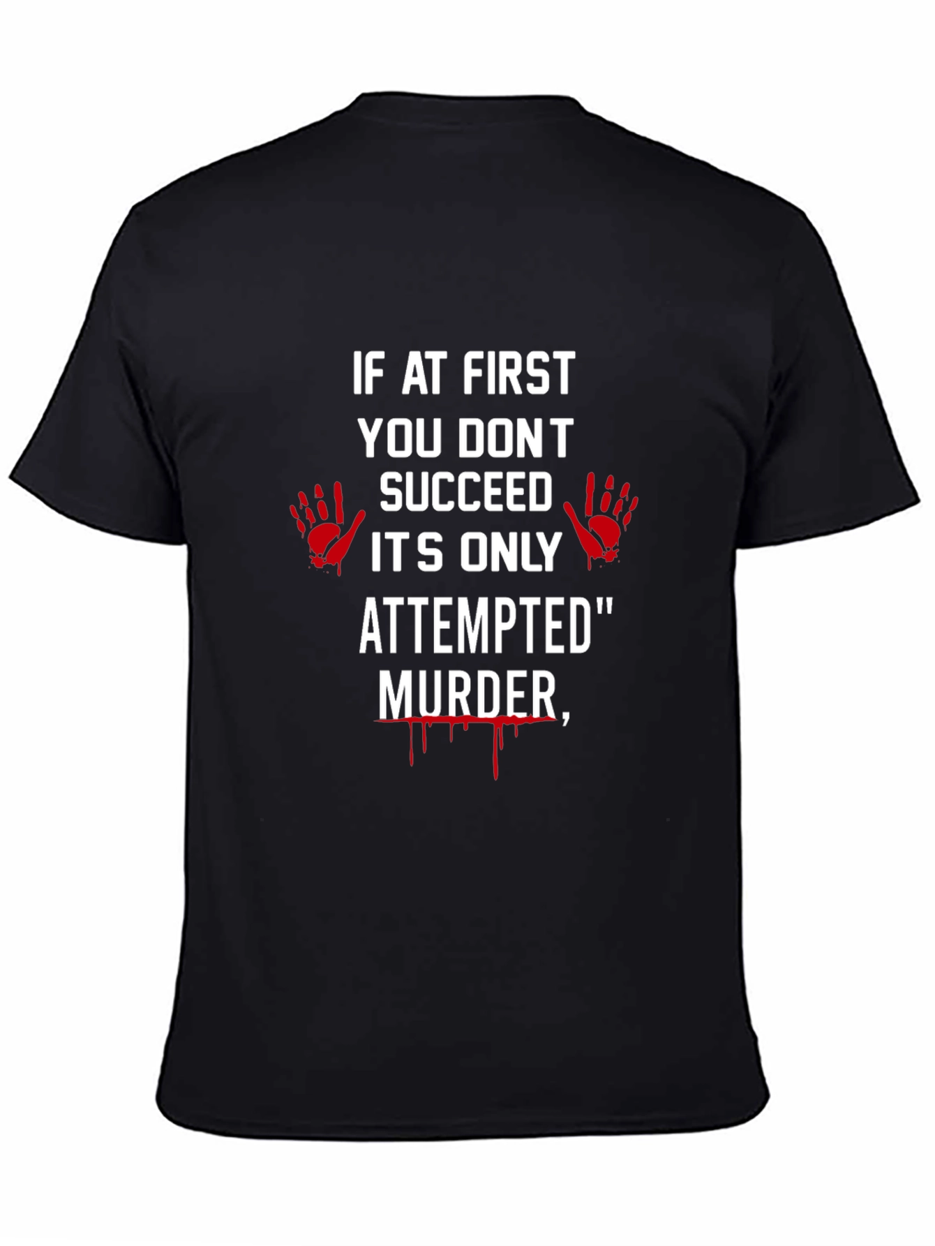 Attempted Murder Graphic Tee - Dark Humor T-Shirt