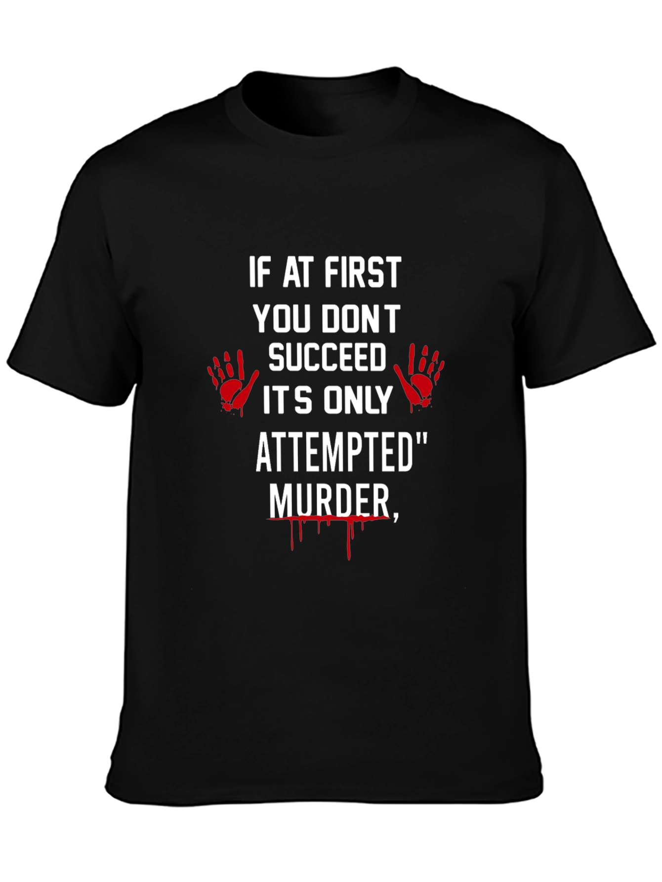 Attempted Murder Graphic Tee - Dark Humor T-Shirt