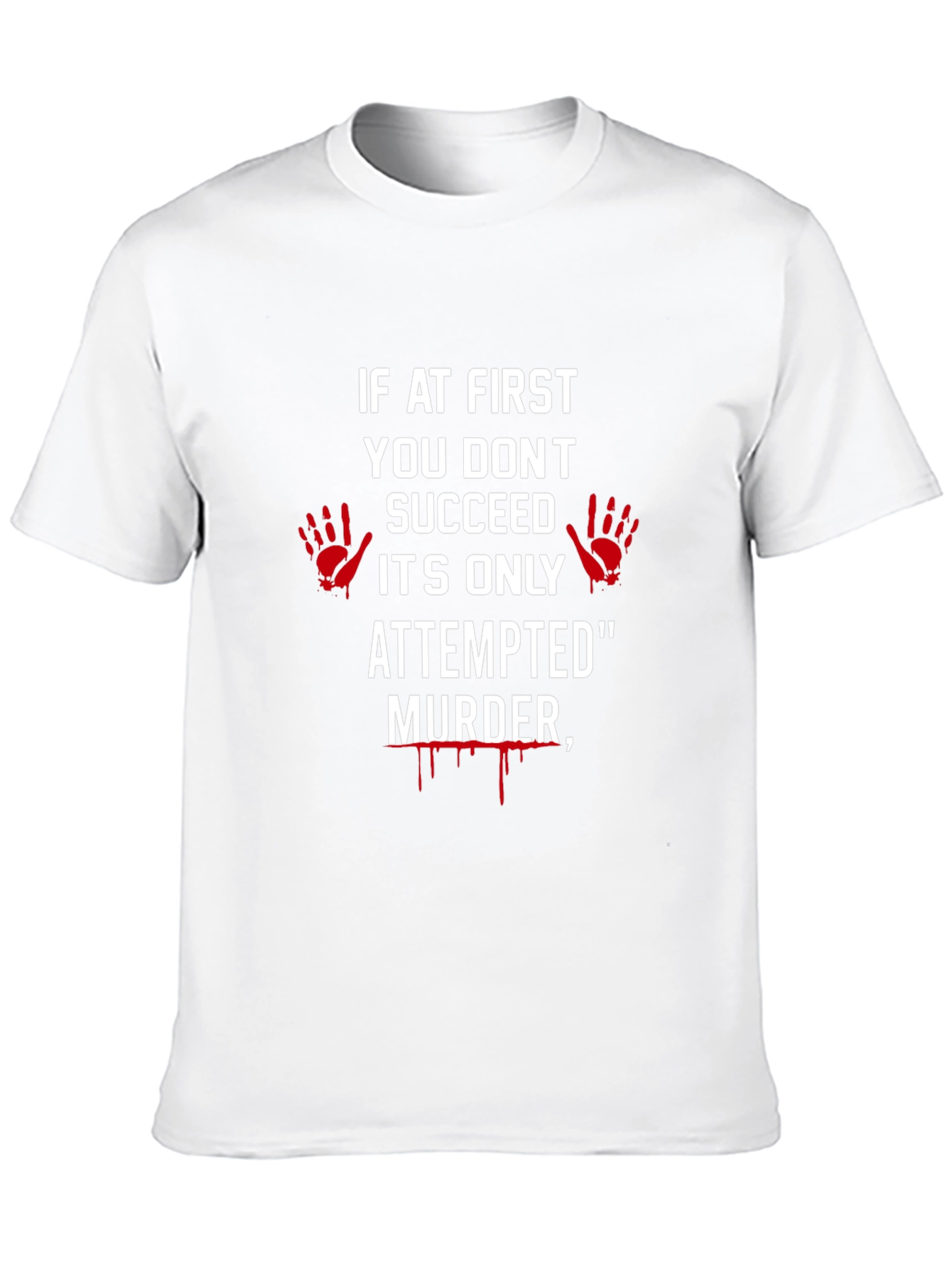 Attempted Murder Graphic Tee - Dark Humor T-Shirt