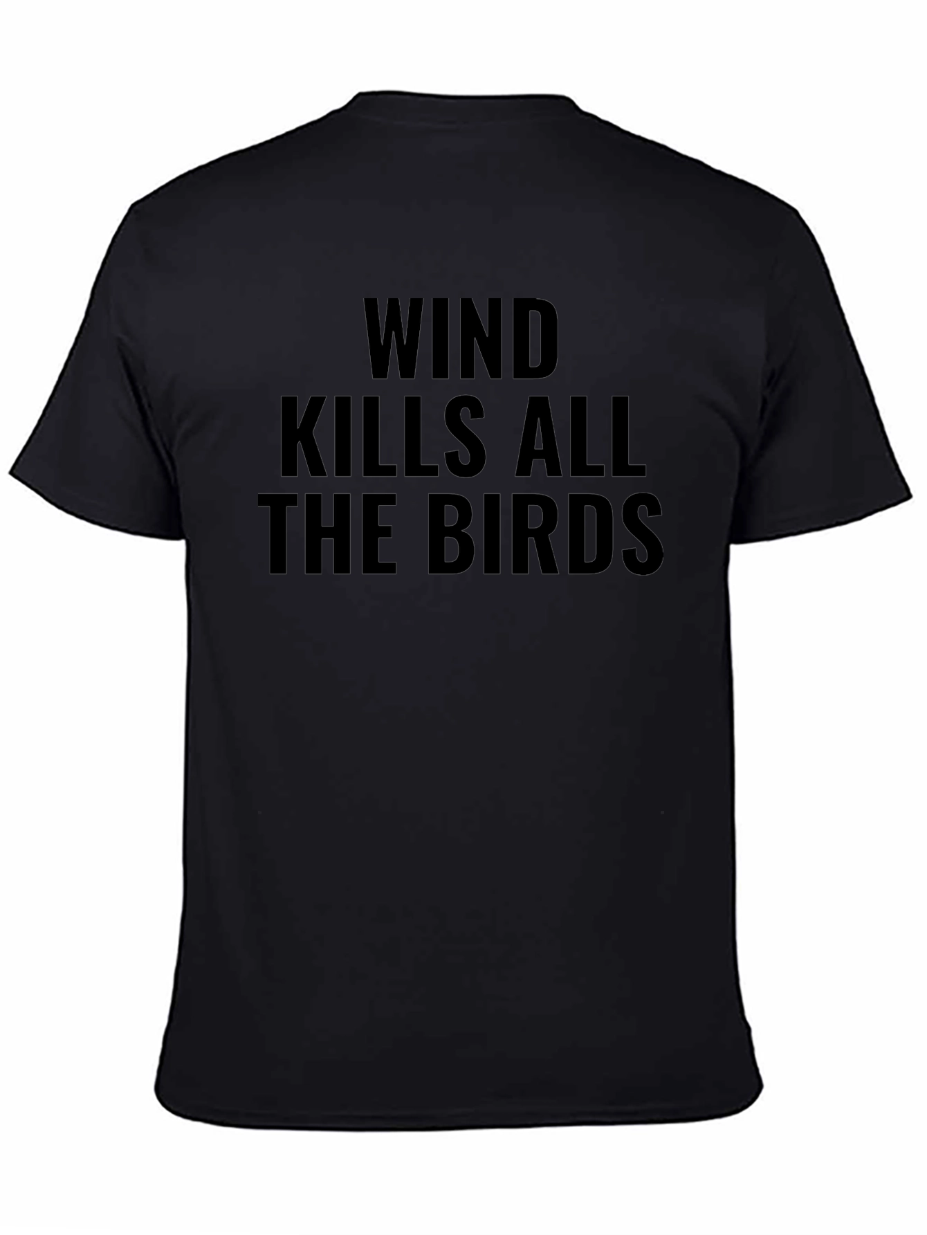 Wind Kills All The Birds Black T-Shirt