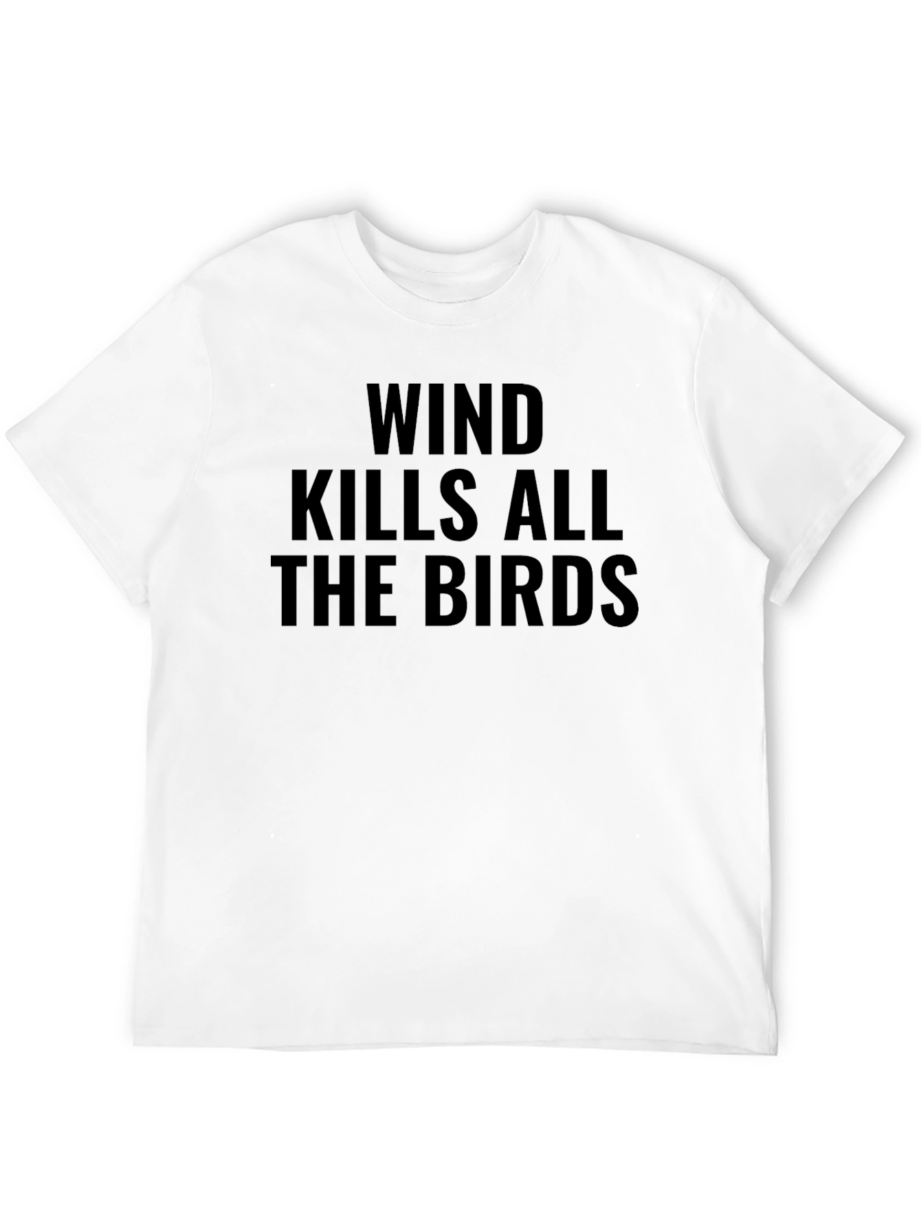 Wind Kills All The Birds Black T-Shirt