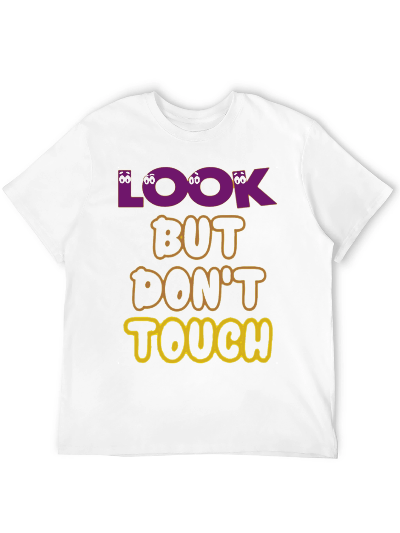 Look But Dont Touch Graphic Tee