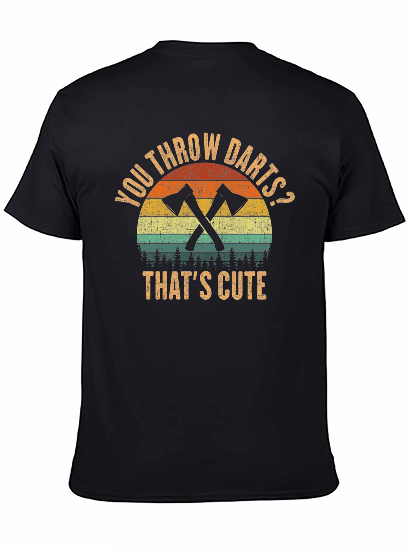 You Throw Darts? Axe T-Shirt
