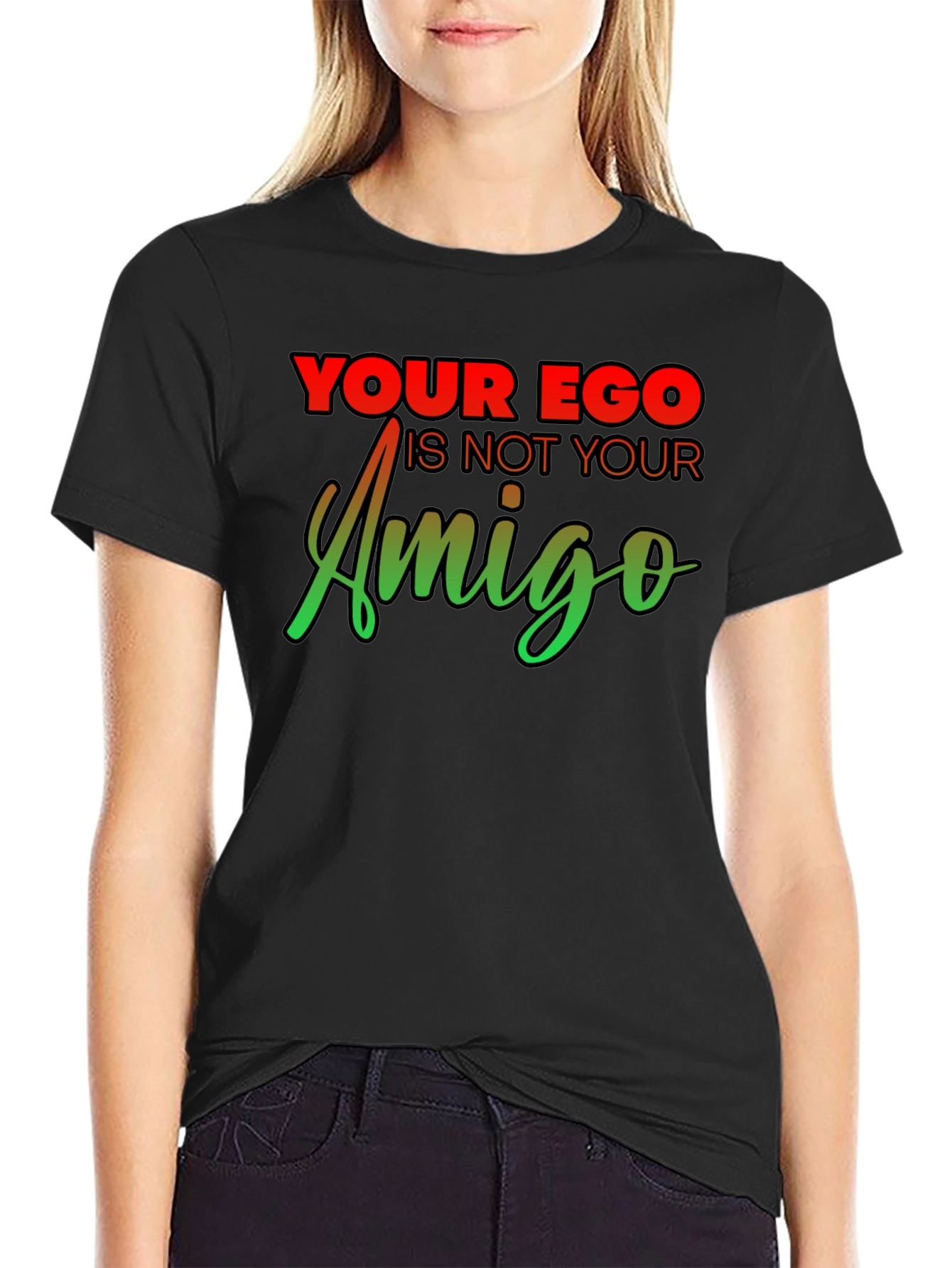 Your Ego Is Not Your Amigo Graphic Tee