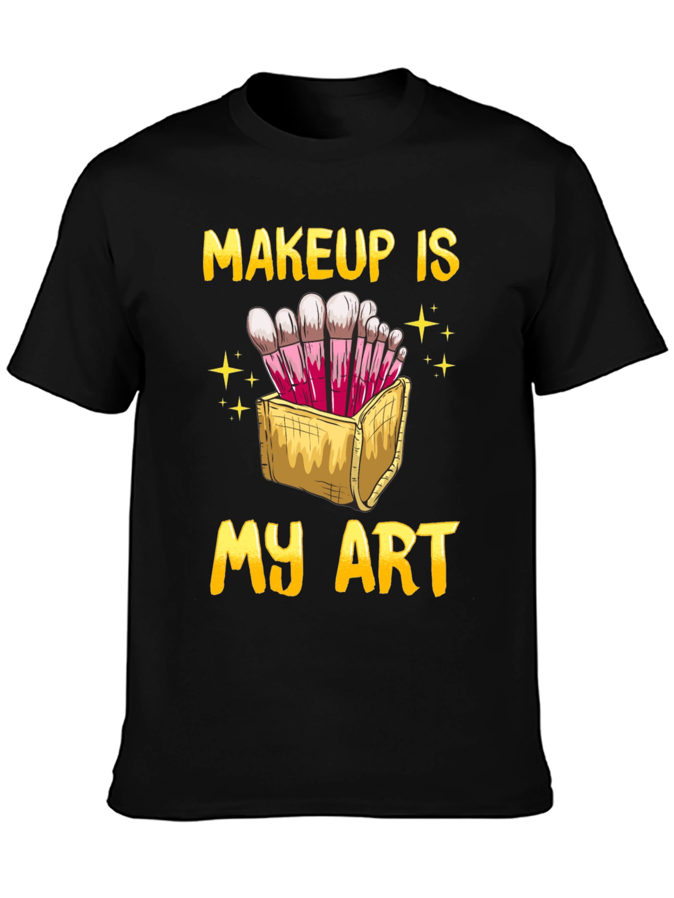 Makeup Is My Art T-Shirt