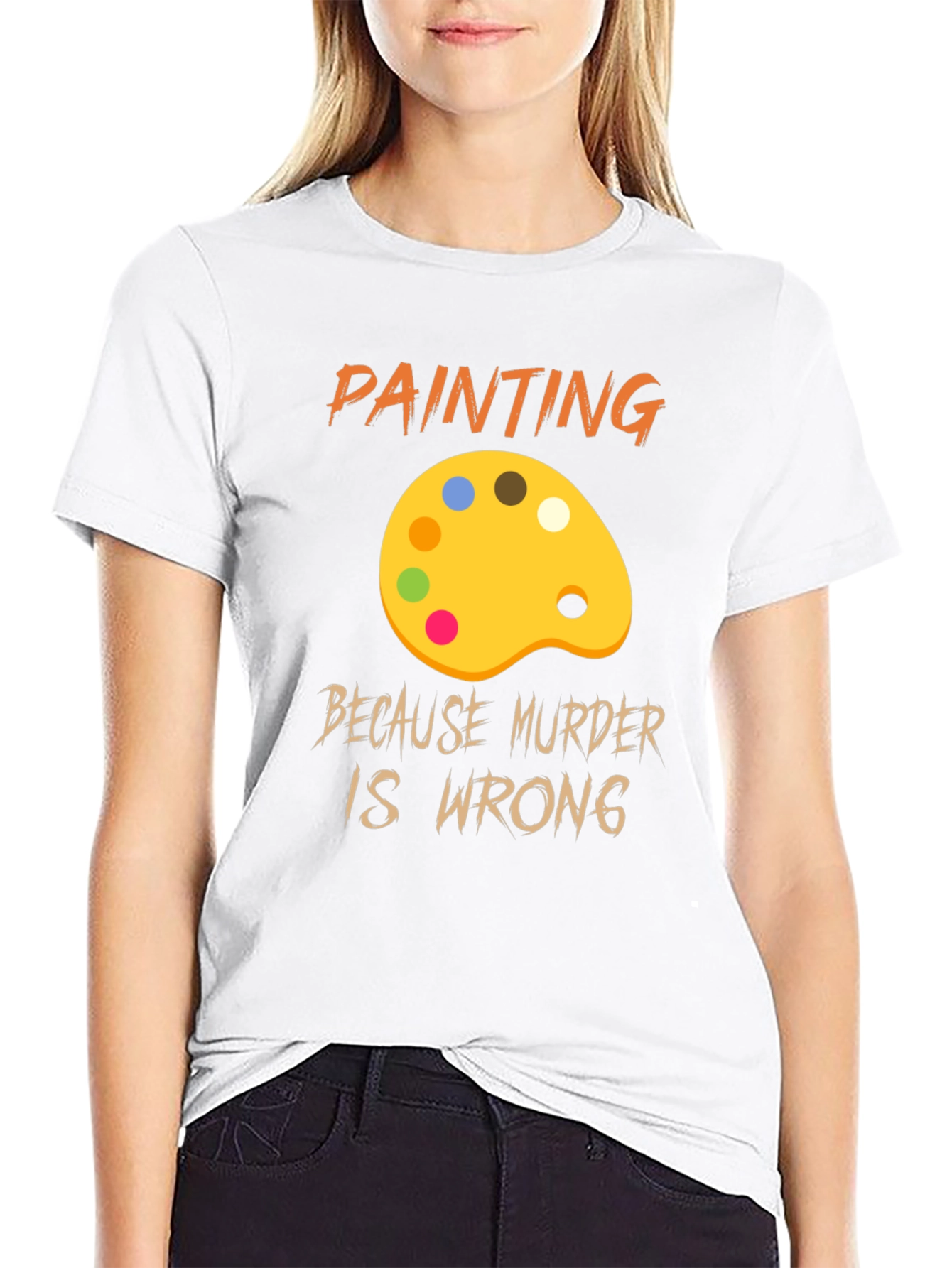 Painting Because Murder Is Wrong Graphic T-Shirt