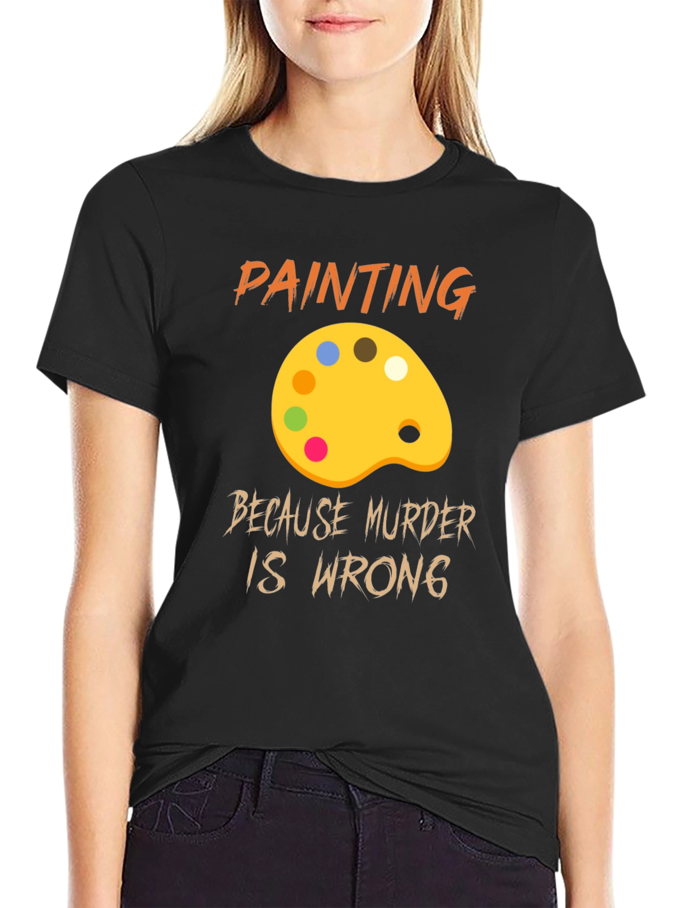 Painting Because Murder Is Wrong Graphic T-Shirt